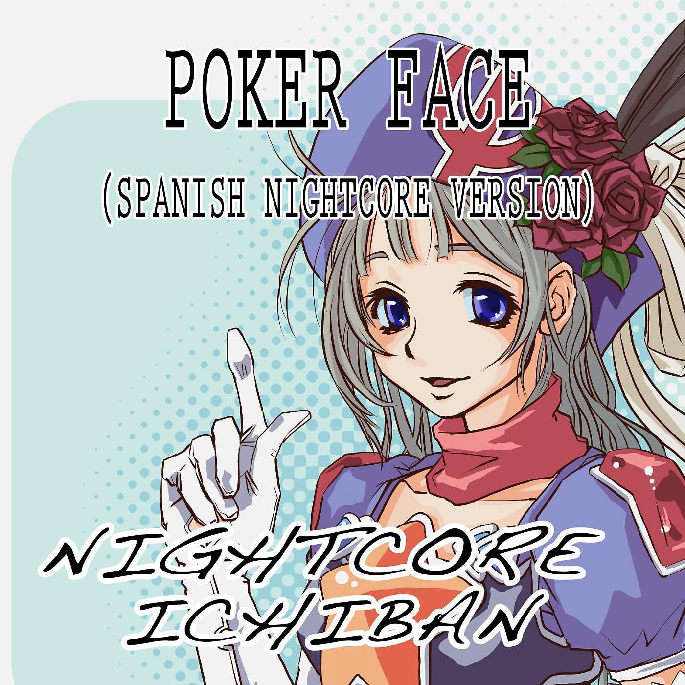 Постер альбома Poker Face (Spanish Nightcore Version)