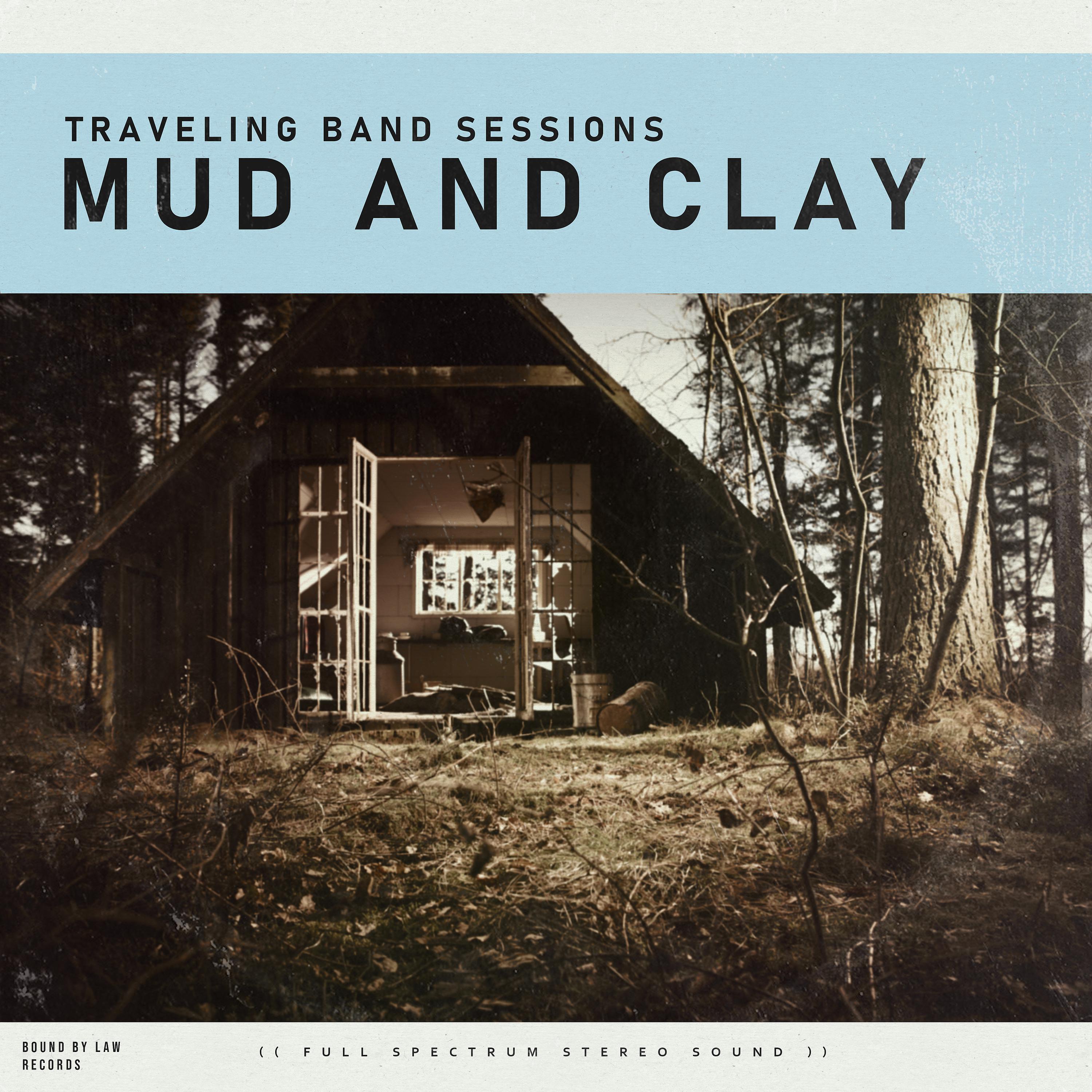 Постер альбома Mud and Clay (Traveling Band Sessions)