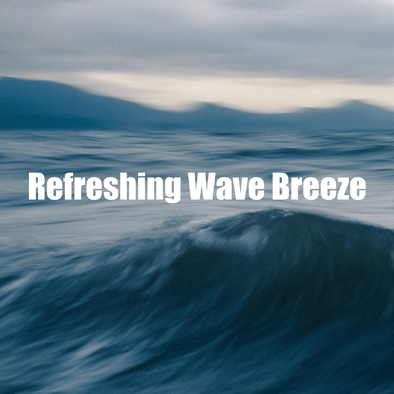 Постер альбома Refreshing Wave Breeze