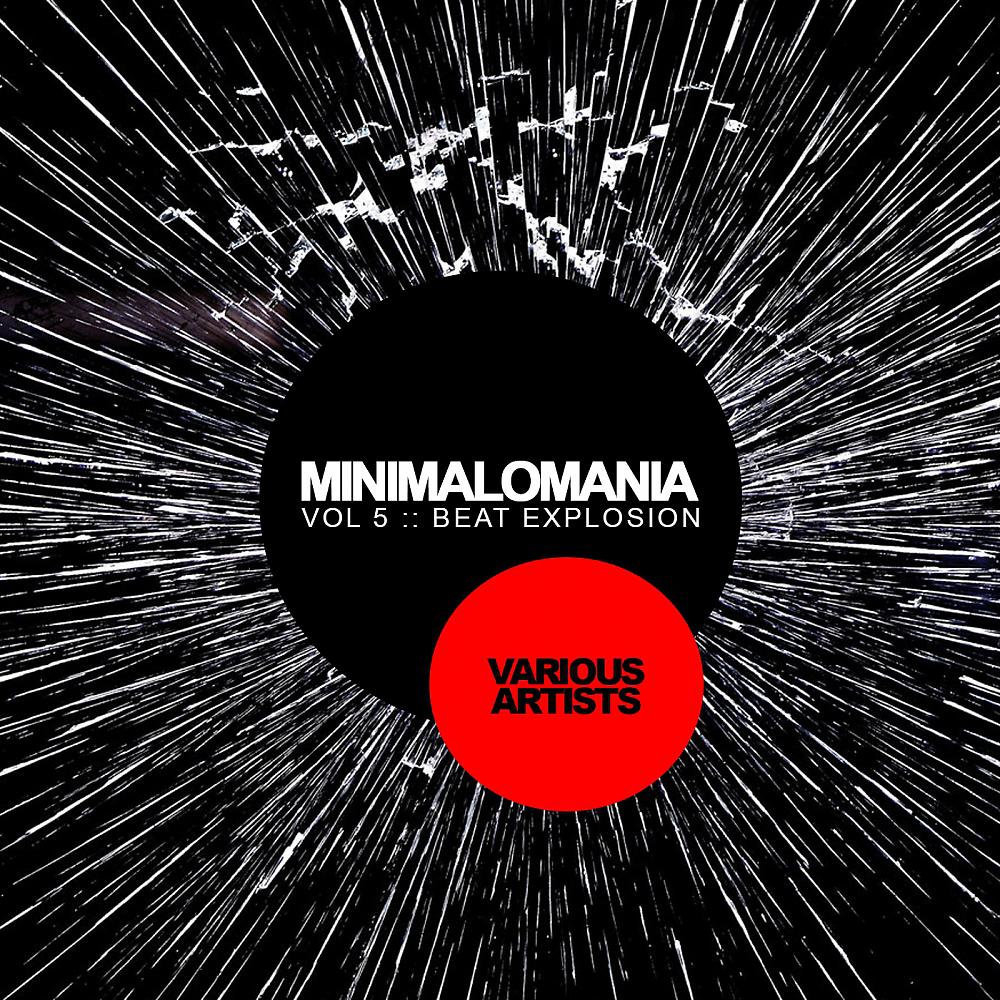 Постер альбома Minimalomania, Vol. 5: Beat Explosion