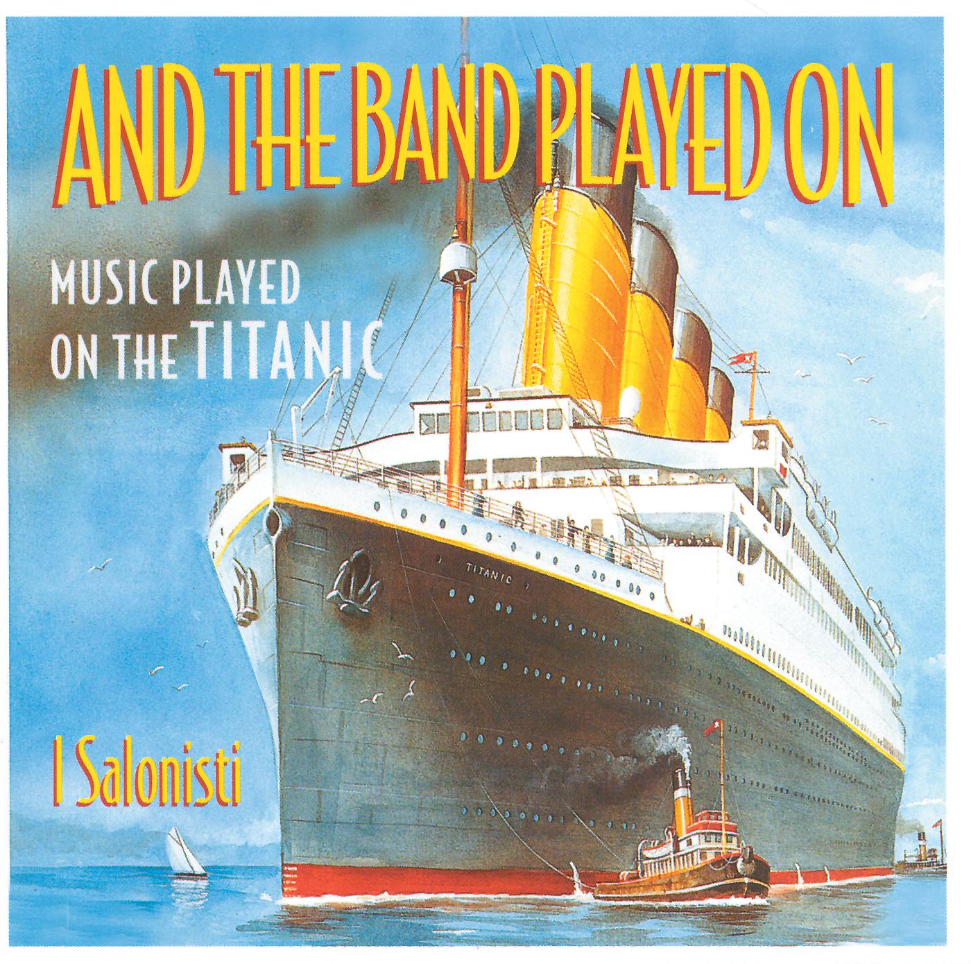Постер альбома And The Band Played On - Music Played On The Titanic