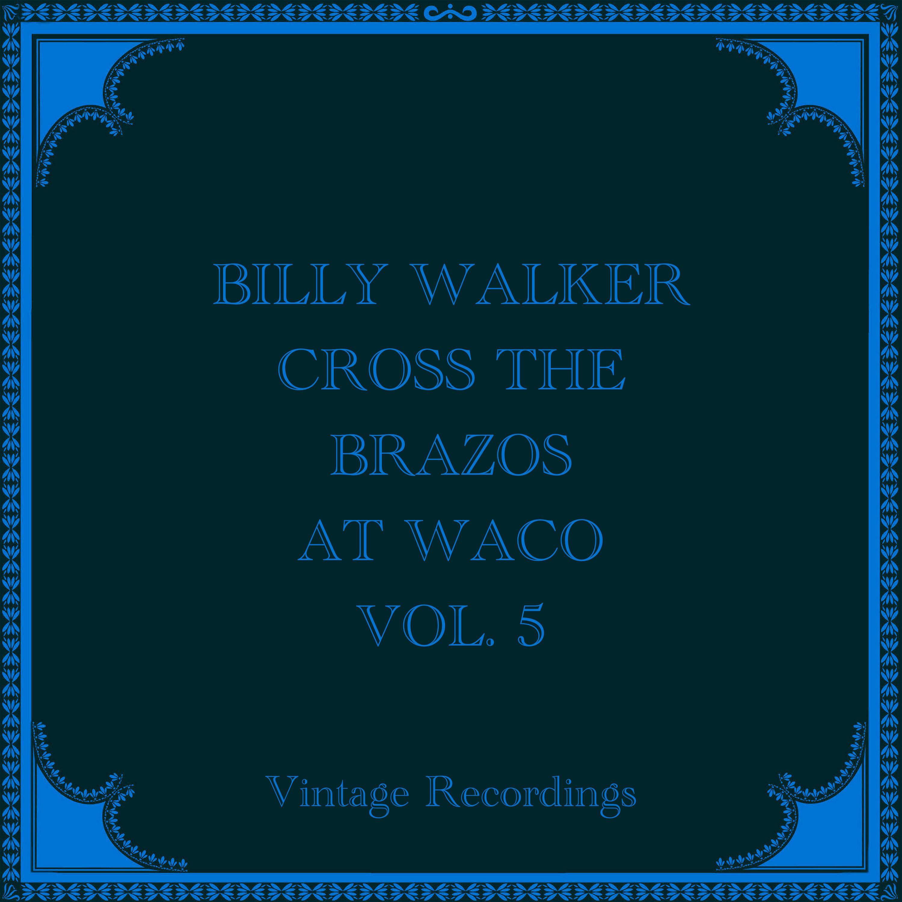 Постер альбома Cross The Brazos At Waco, Vol. 5