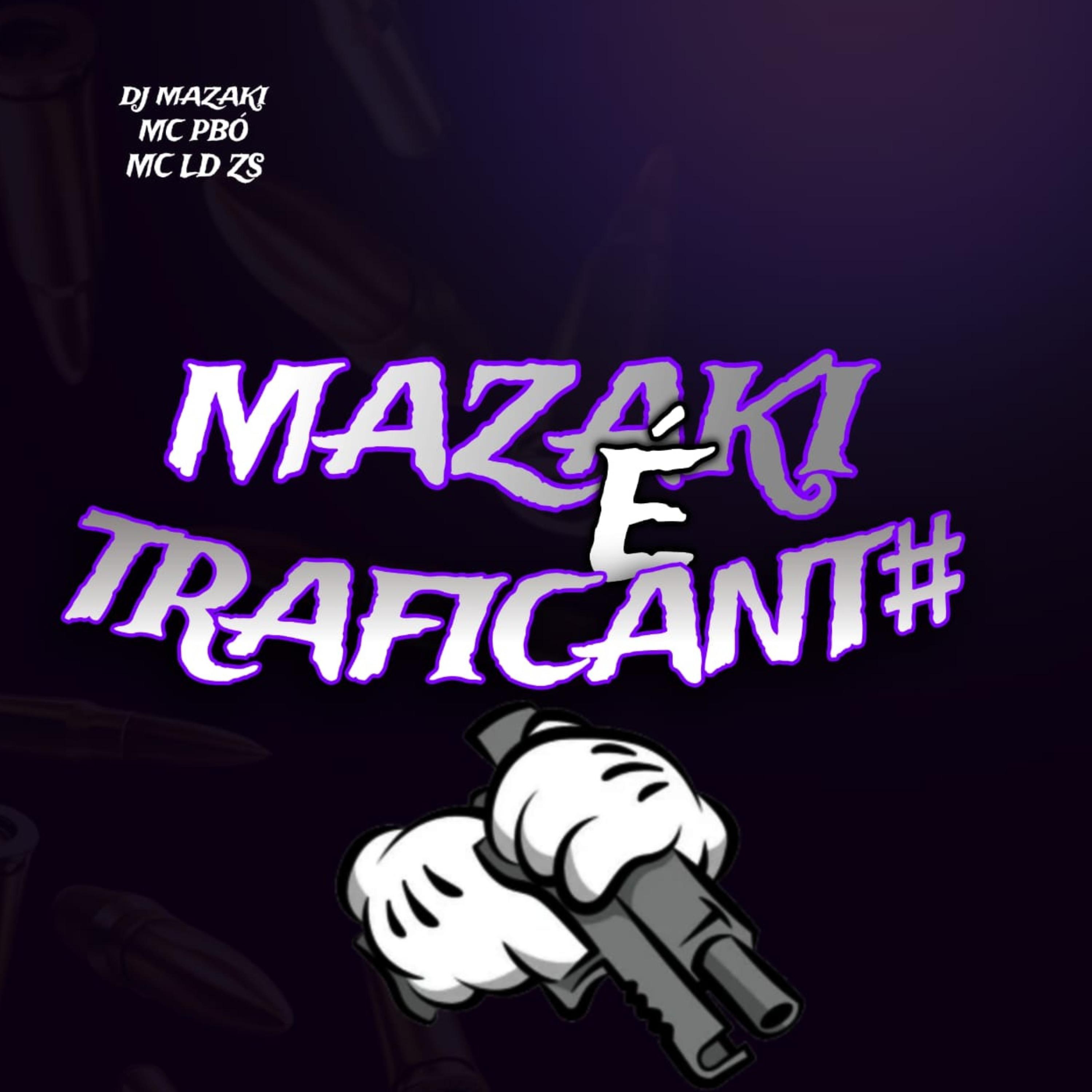 Постер альбома Mazaki É Traficant#
