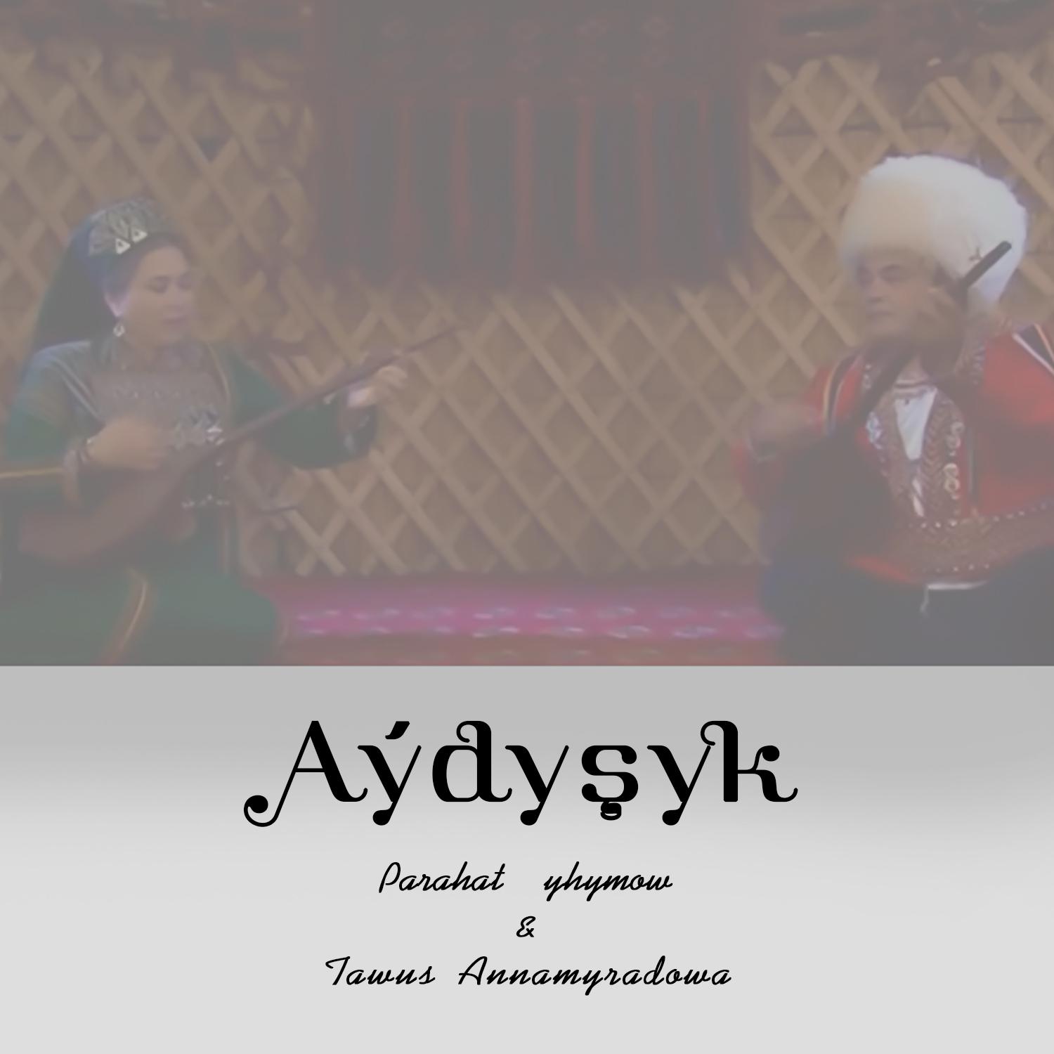 Постер альбома Aýdyşyk