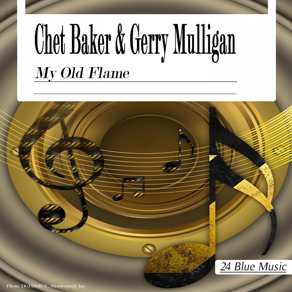 Постер альбома Gerry Mulligan & Chet Baker: My Old Flame