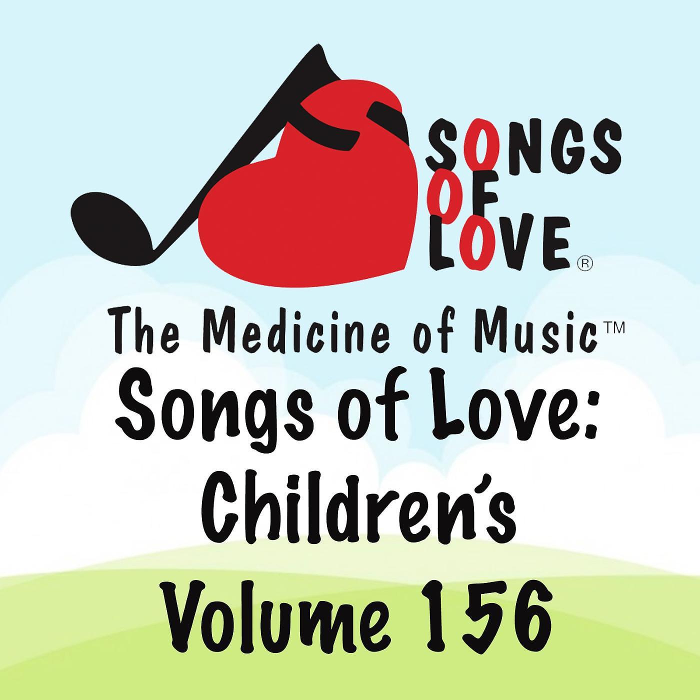 Постер альбома Songs of Love: Children's, Vol. 156