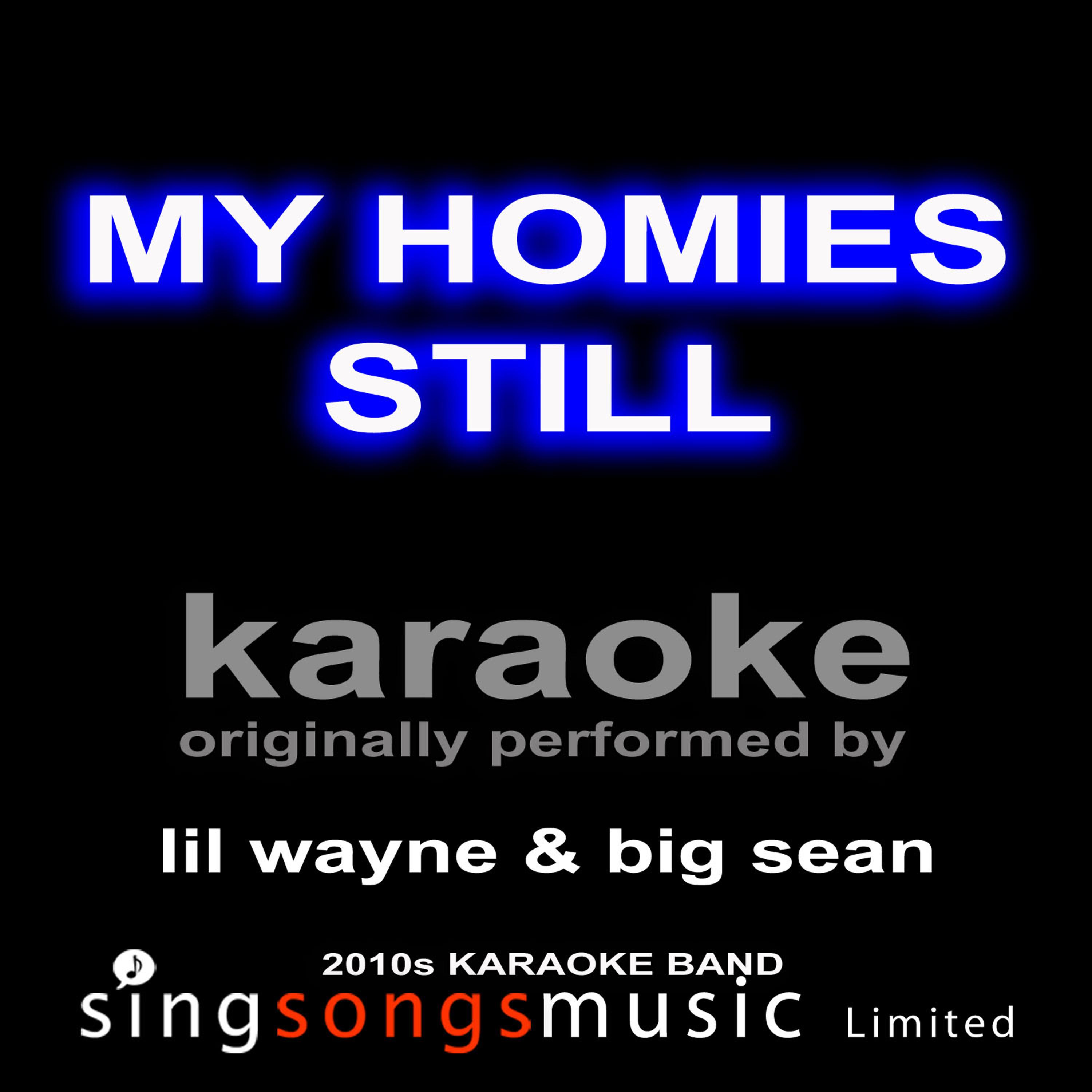 Постер альбома My Homies Still (Originally Performed By Lil Wayne & Big Sean) [Karaoke Audio Version]