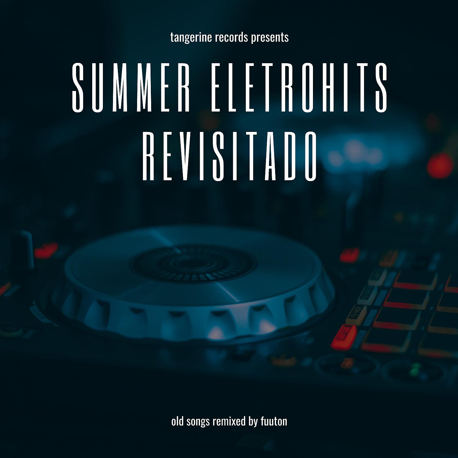 Постер альбома Summer Eletrohits Revisitado