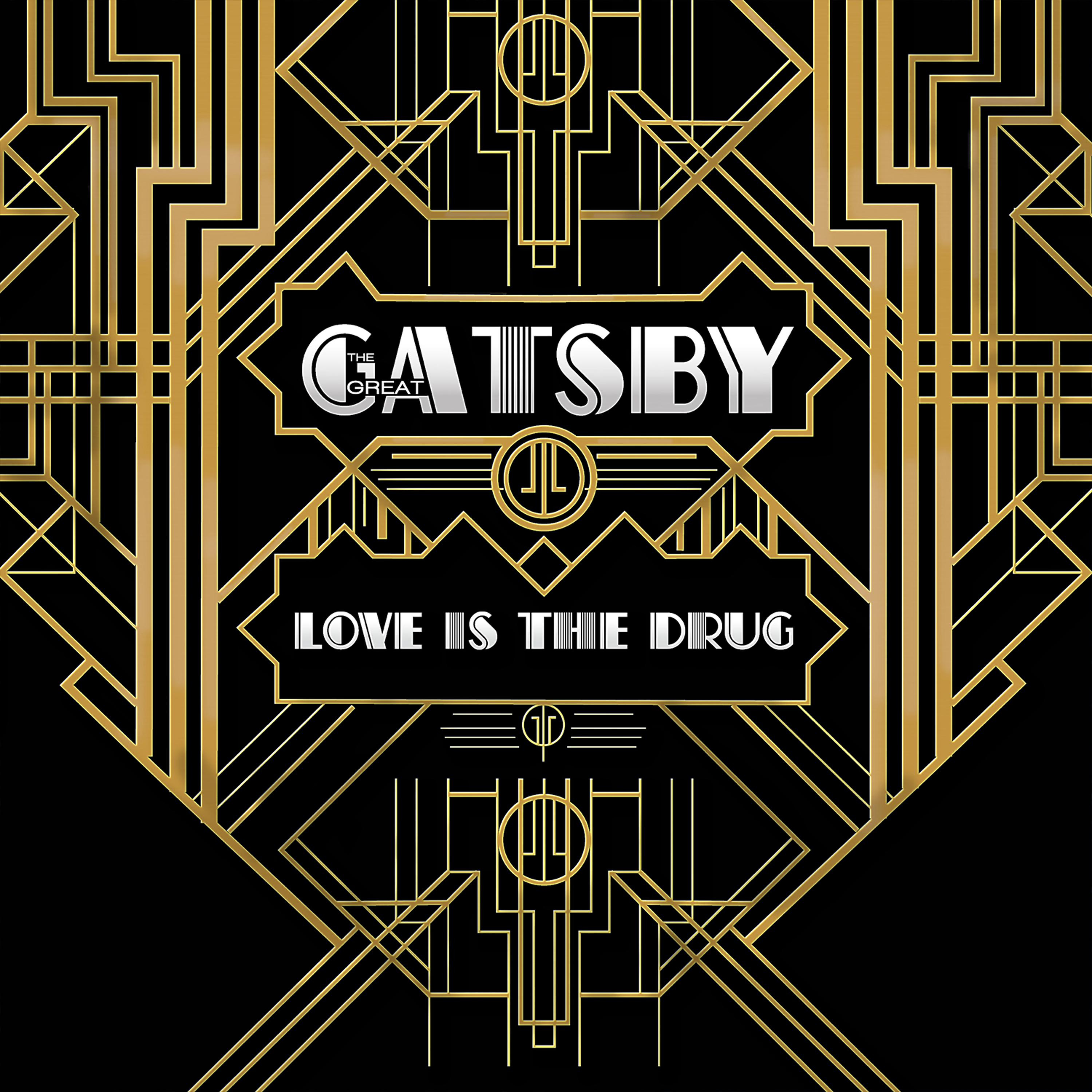 Постер альбома Love Is the Drug (From "The Great Gatsby")