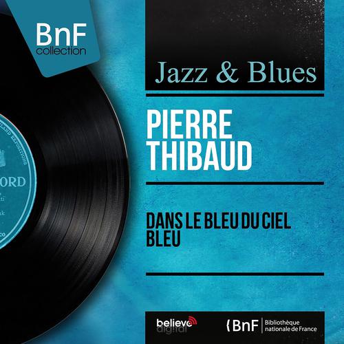 Постер альбома Dans le bleu du ciel bleu (Mono Version)