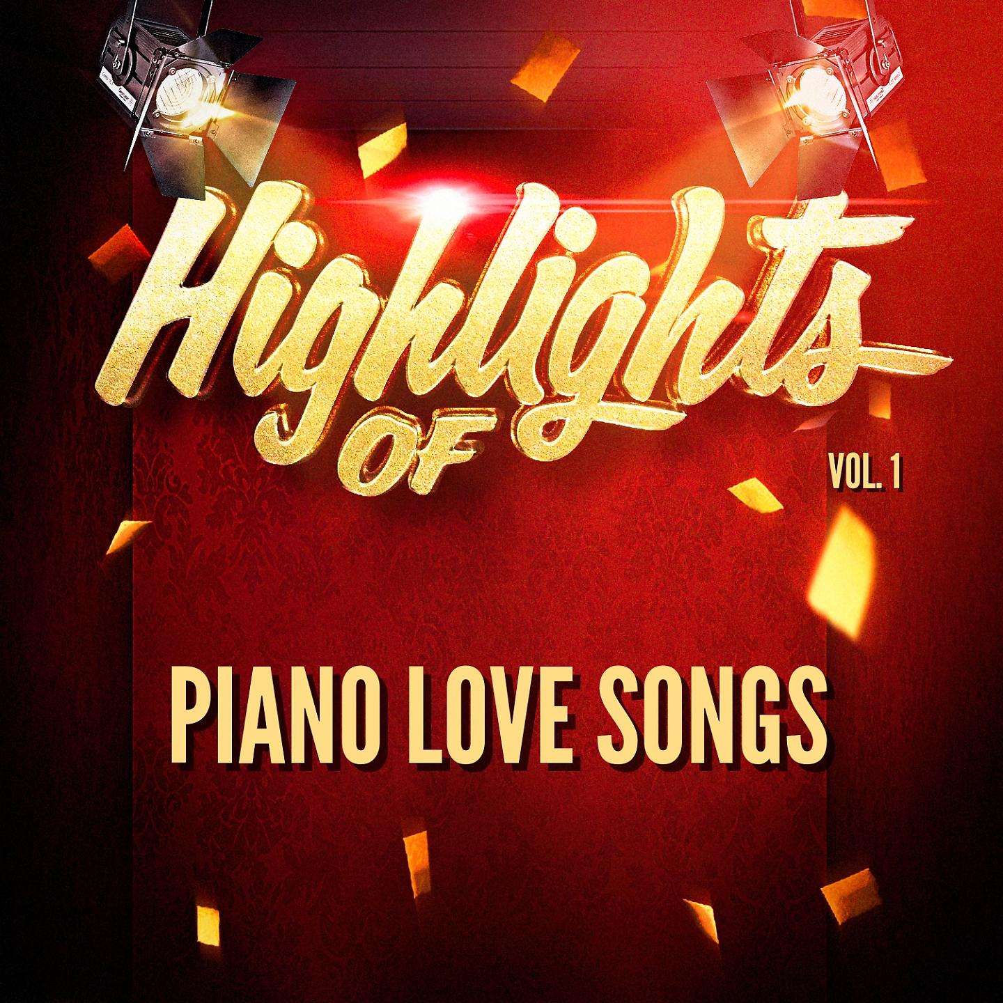 Постер альбома Highlights of Piano Love Songs, Vol. 1