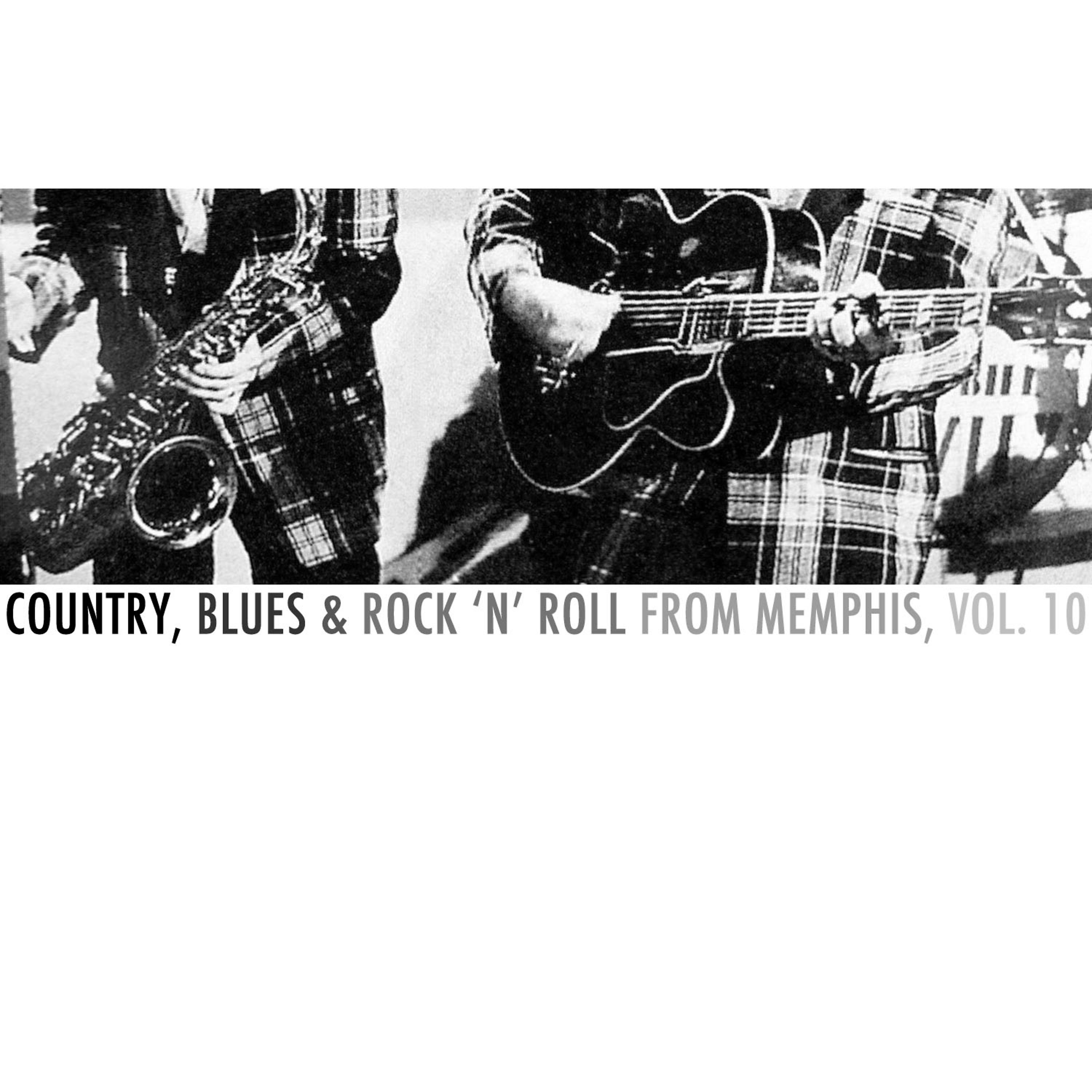 Постер альбома Country, Blues & Rock 'N' Roll from Memphis, Vol. 10