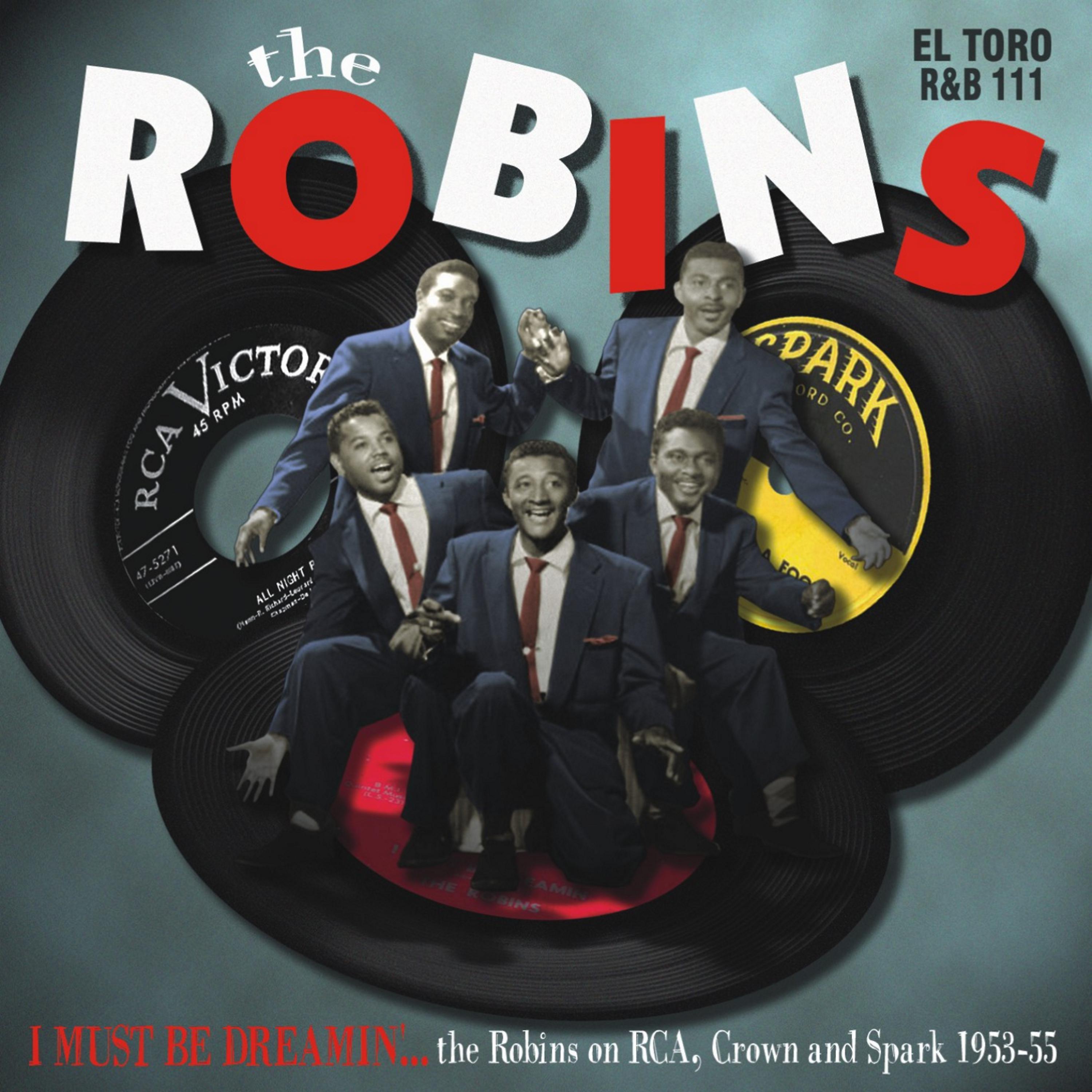 Постер альбома I Must Be Dreamin' - The Robins on RCA, Crown and Spark