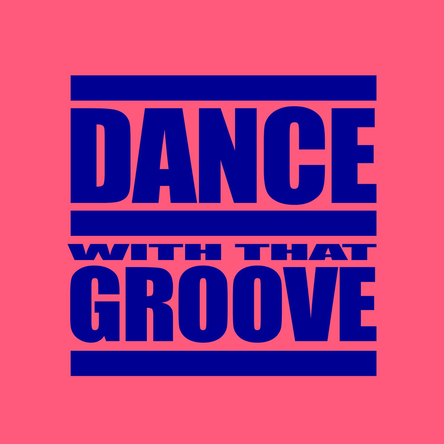 Постер альбома Dance With That Groove