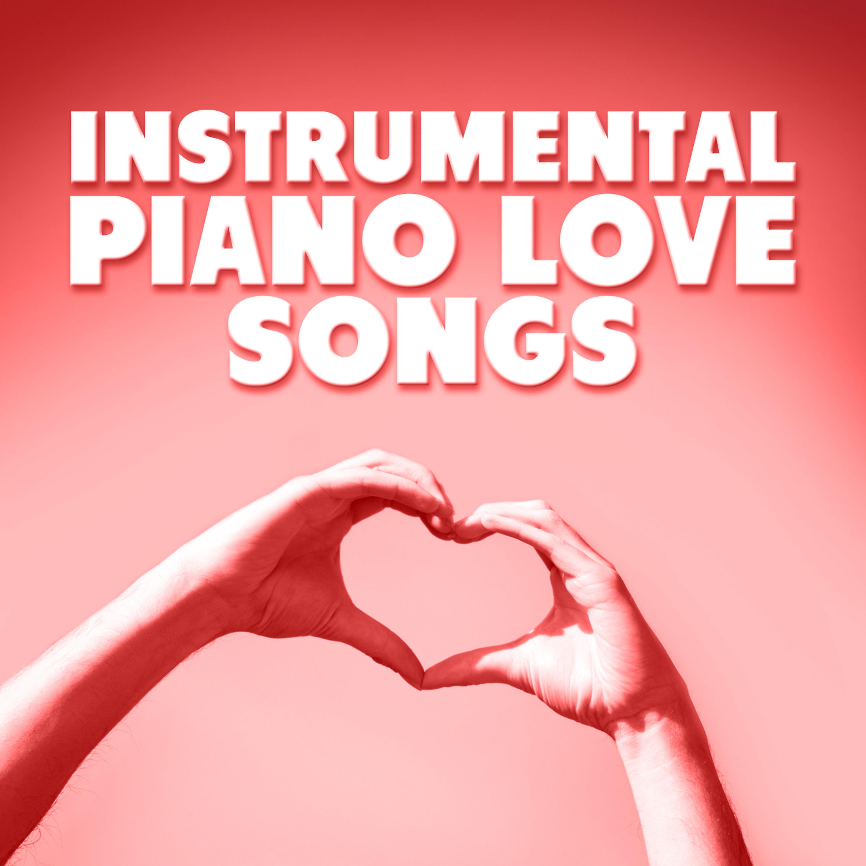 Постер альбома Instrumental Piano Love Songs