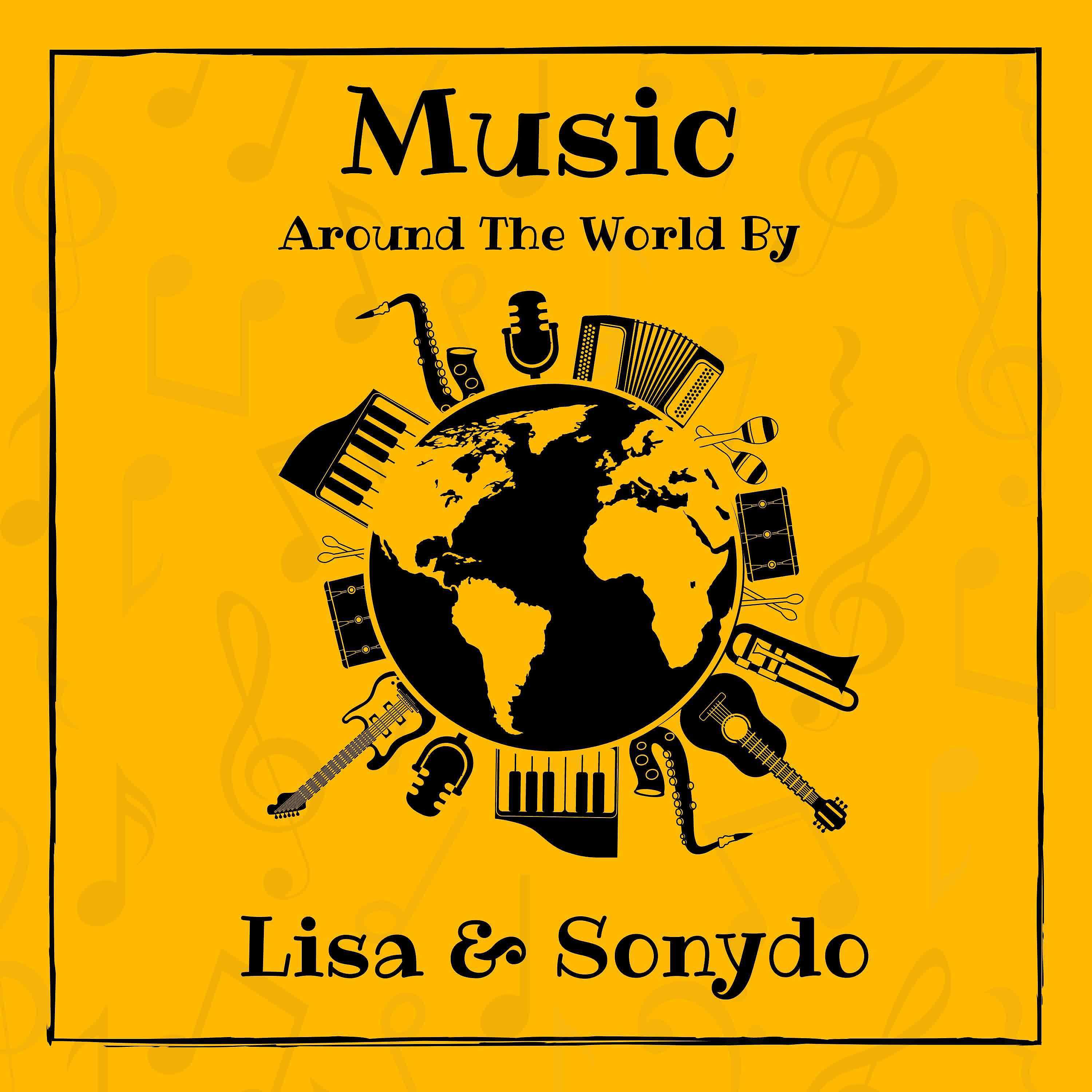 Постер альбома Music around the World by Lisa & Sonydo