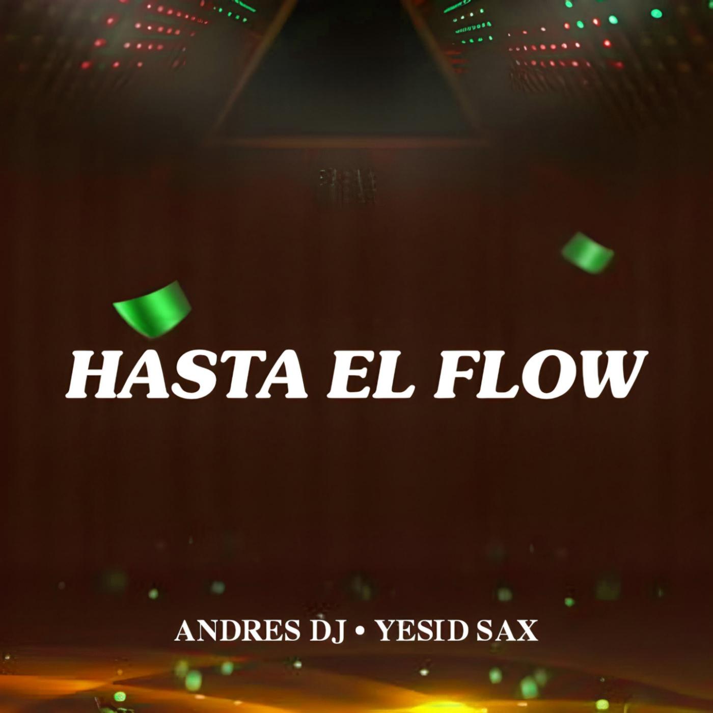 Постер альбома Hasta El Flow (feat. Yesid Sax)