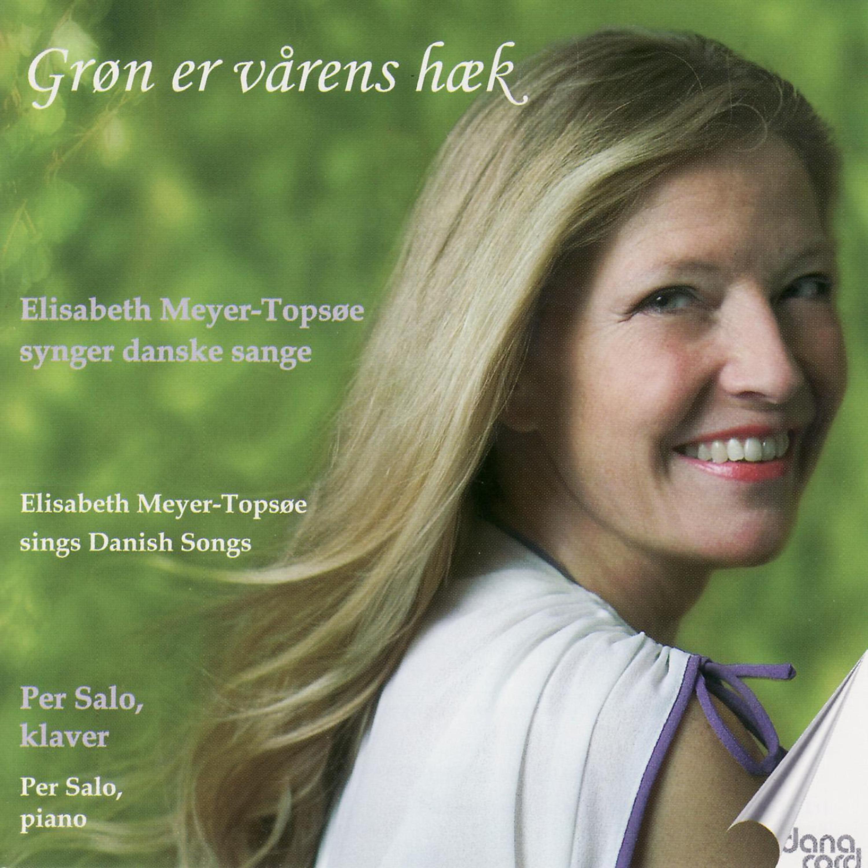Постер альбома Grøn er Vårens hæk - Elisabeth Meyer-Topsøe sings Danish Songs
