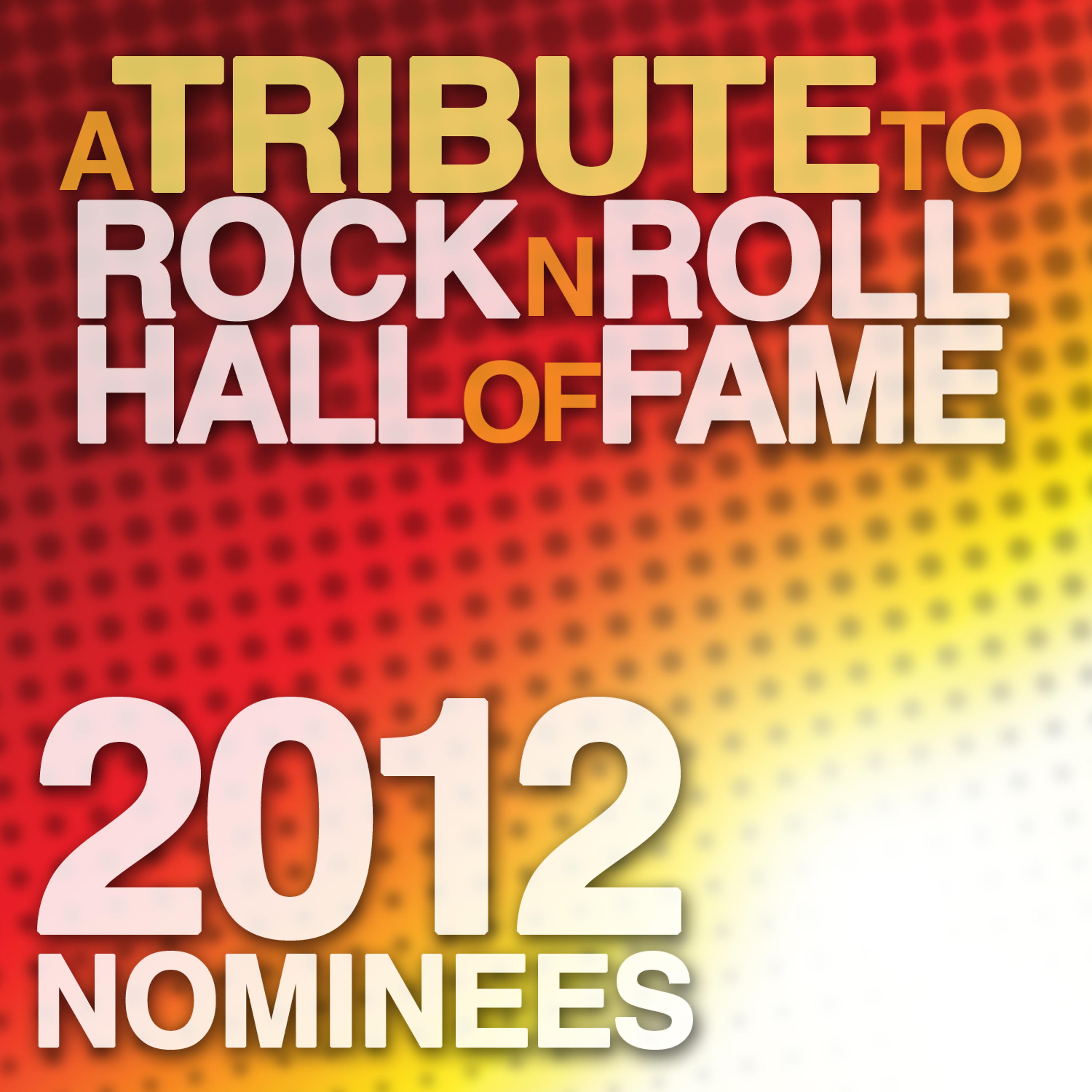 Постер альбома A Tribute to the Rock N Roll Hall of Fame 2012 Nominees