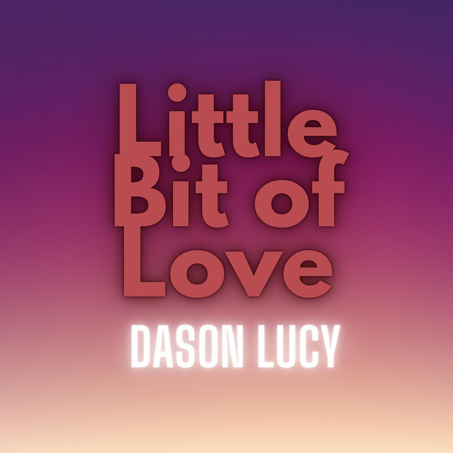 Постер альбома Little Bit of Love