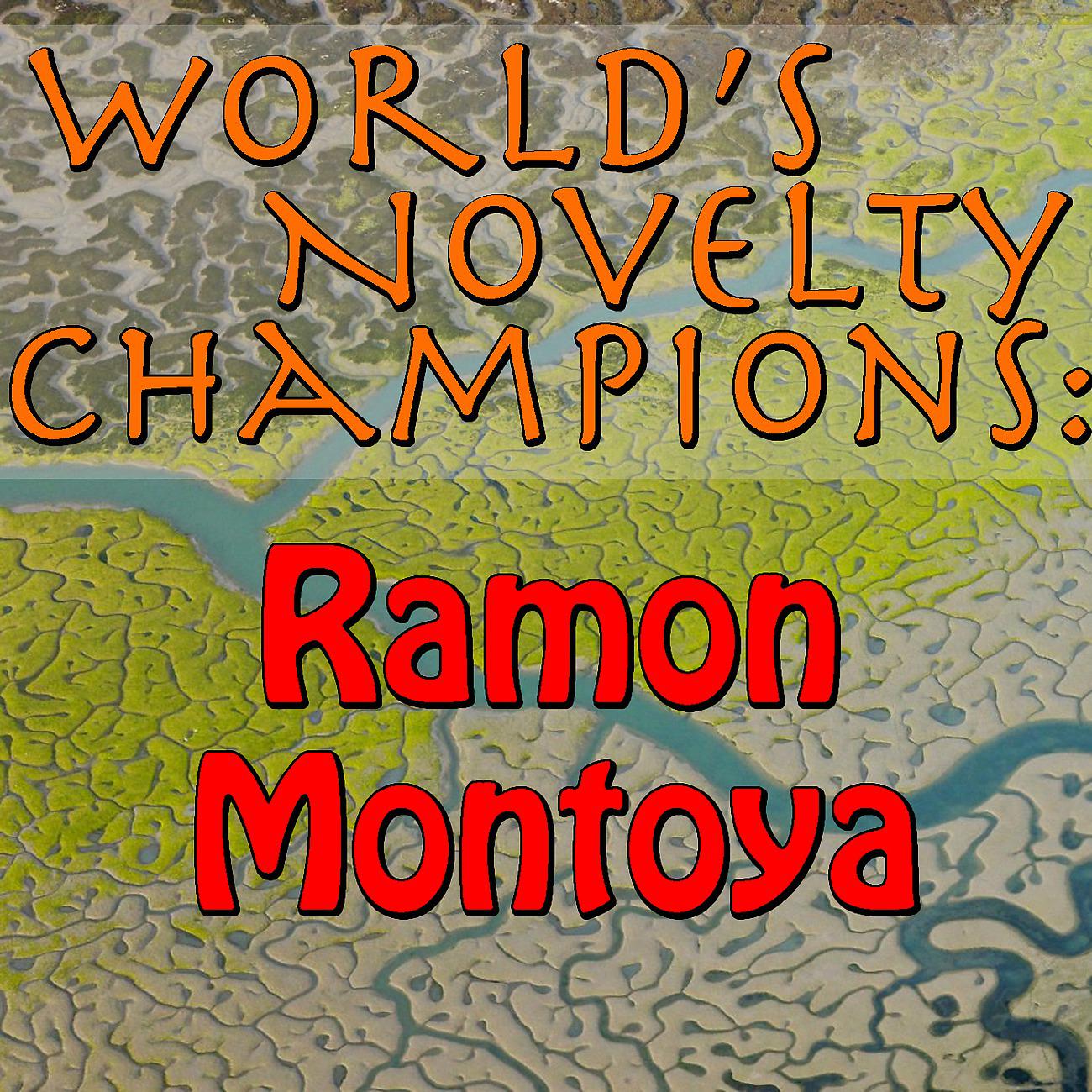 Постер альбома World's Novelty Champions: Ramon Montoya