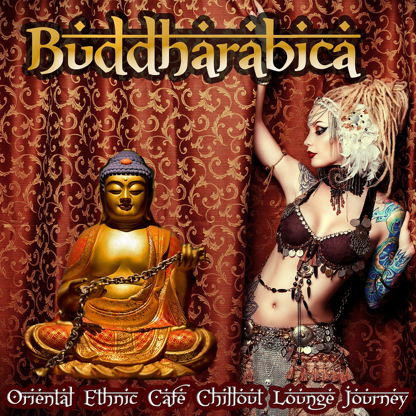 Постер альбома Buddharabica / Oriental Ethnic Cafe Chillout Lounge Journey