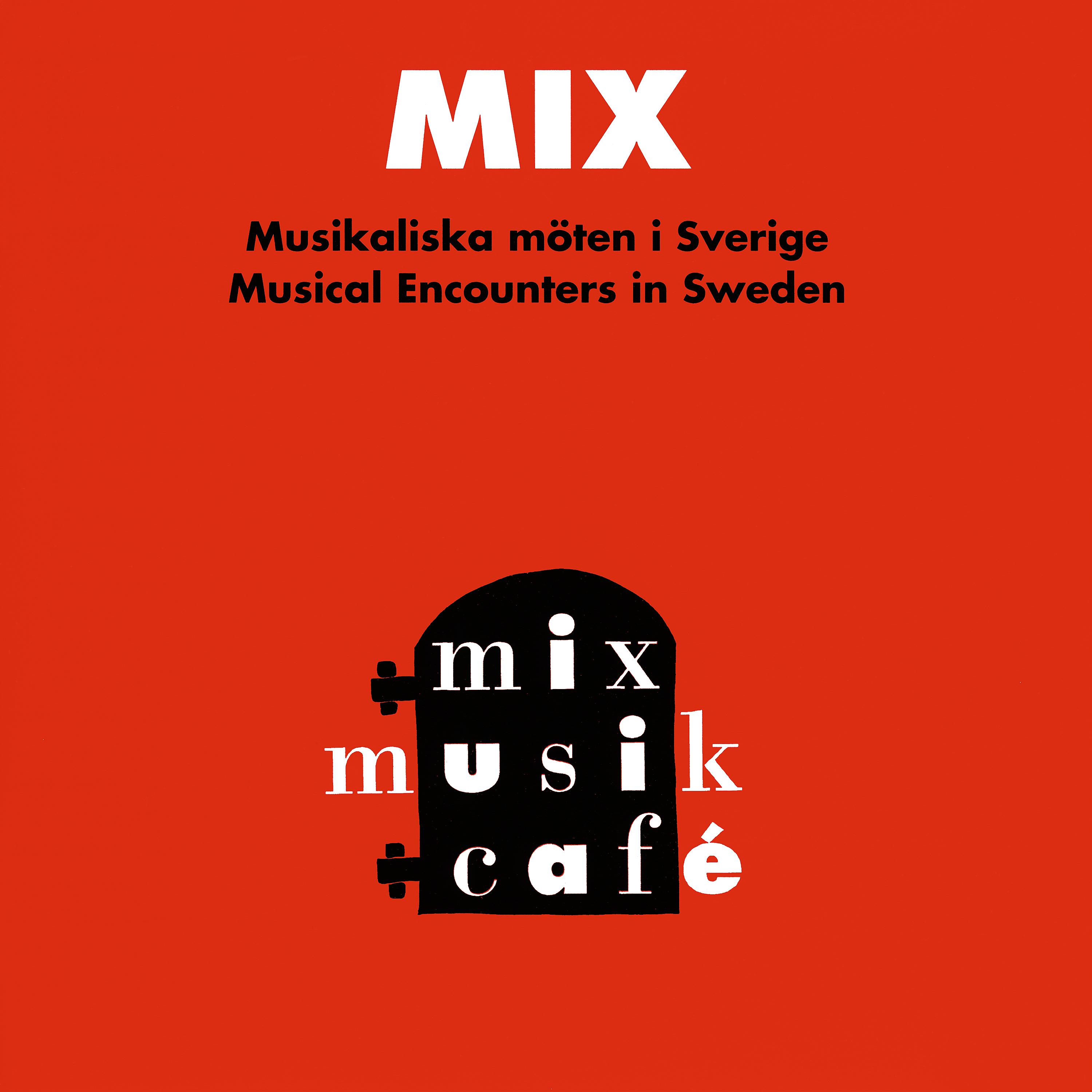 Постер альбома Mix: Musikaliska möten i Sverige - Musical Encounters in Sweden