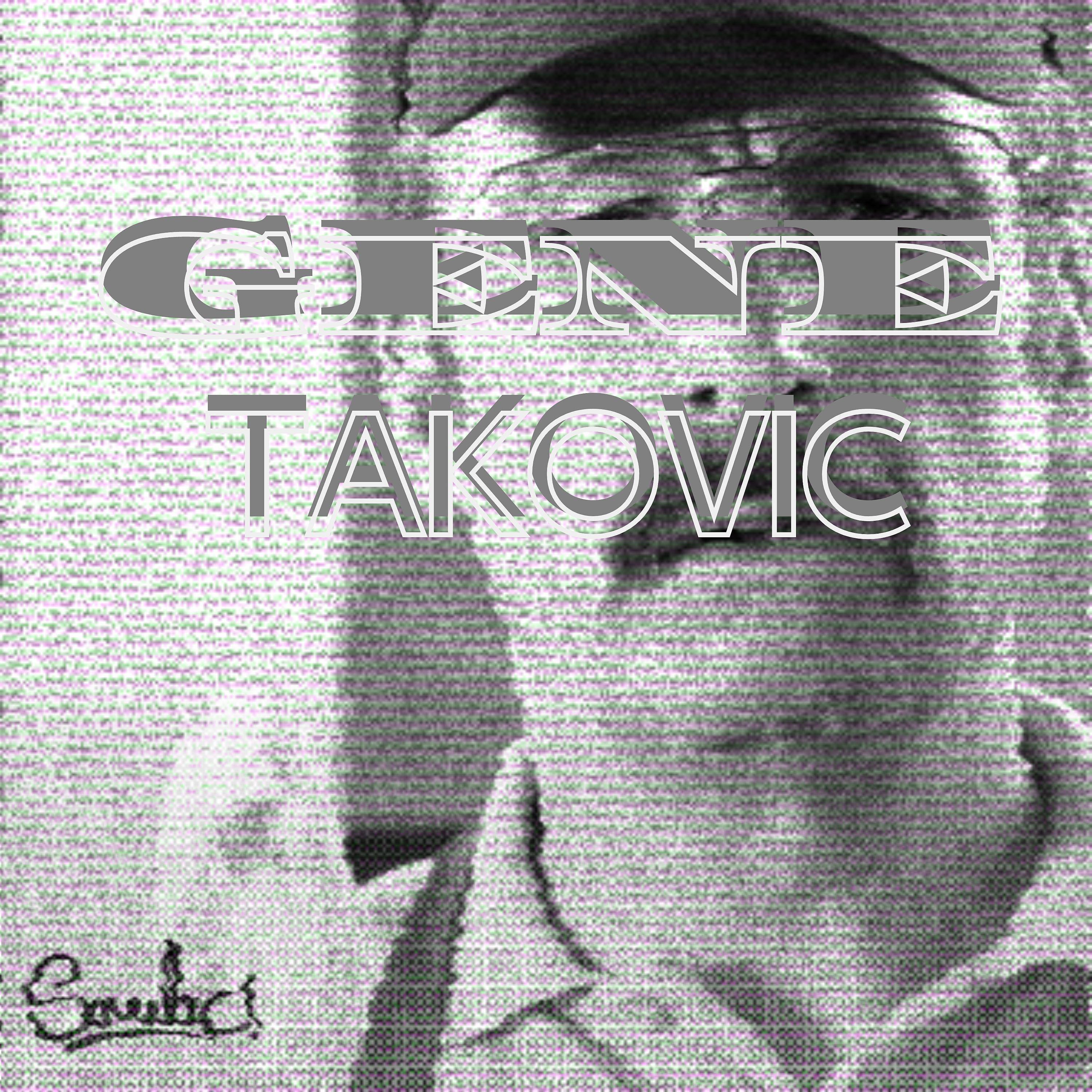 Постер альбома Gene Takovic