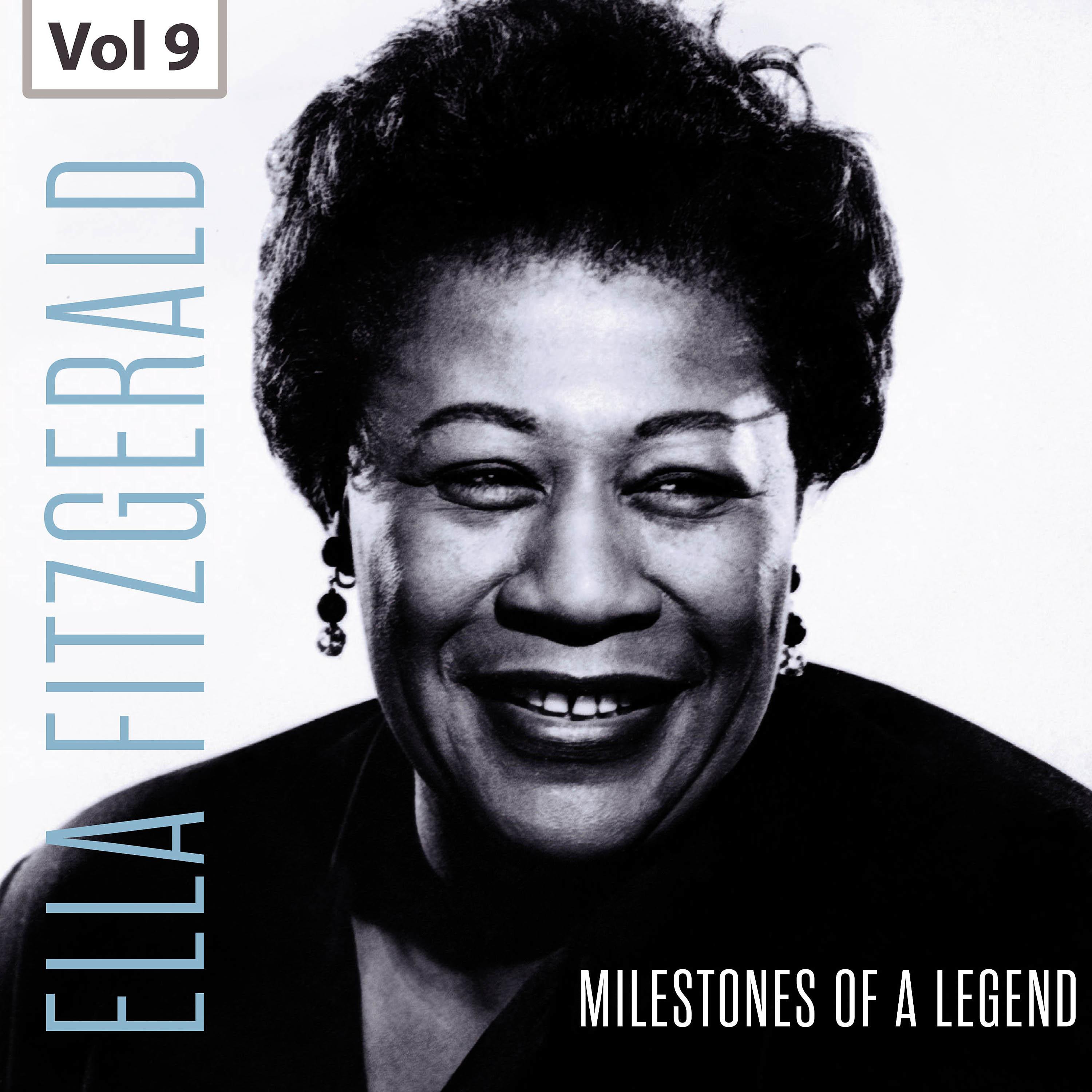 Постер альбома Milestones of a Legend - Ella Fitzgerald, Vol. 9