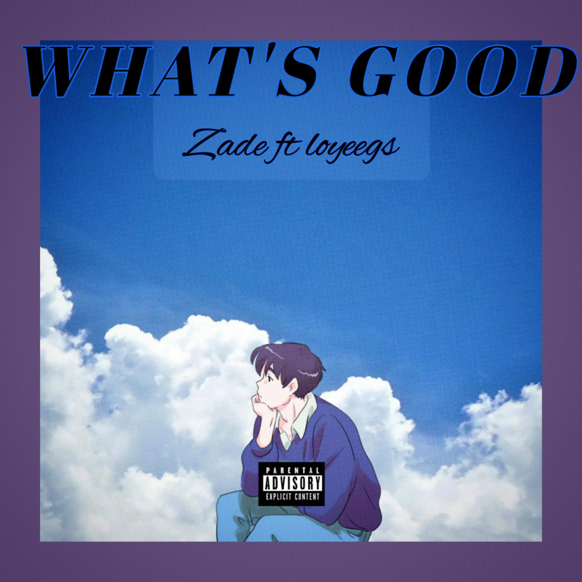 Постер альбома What's Good (feat. Loyeegs)