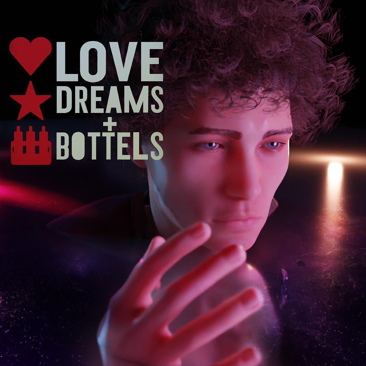 Постер альбома LOVE DREAMS + BOTTELS