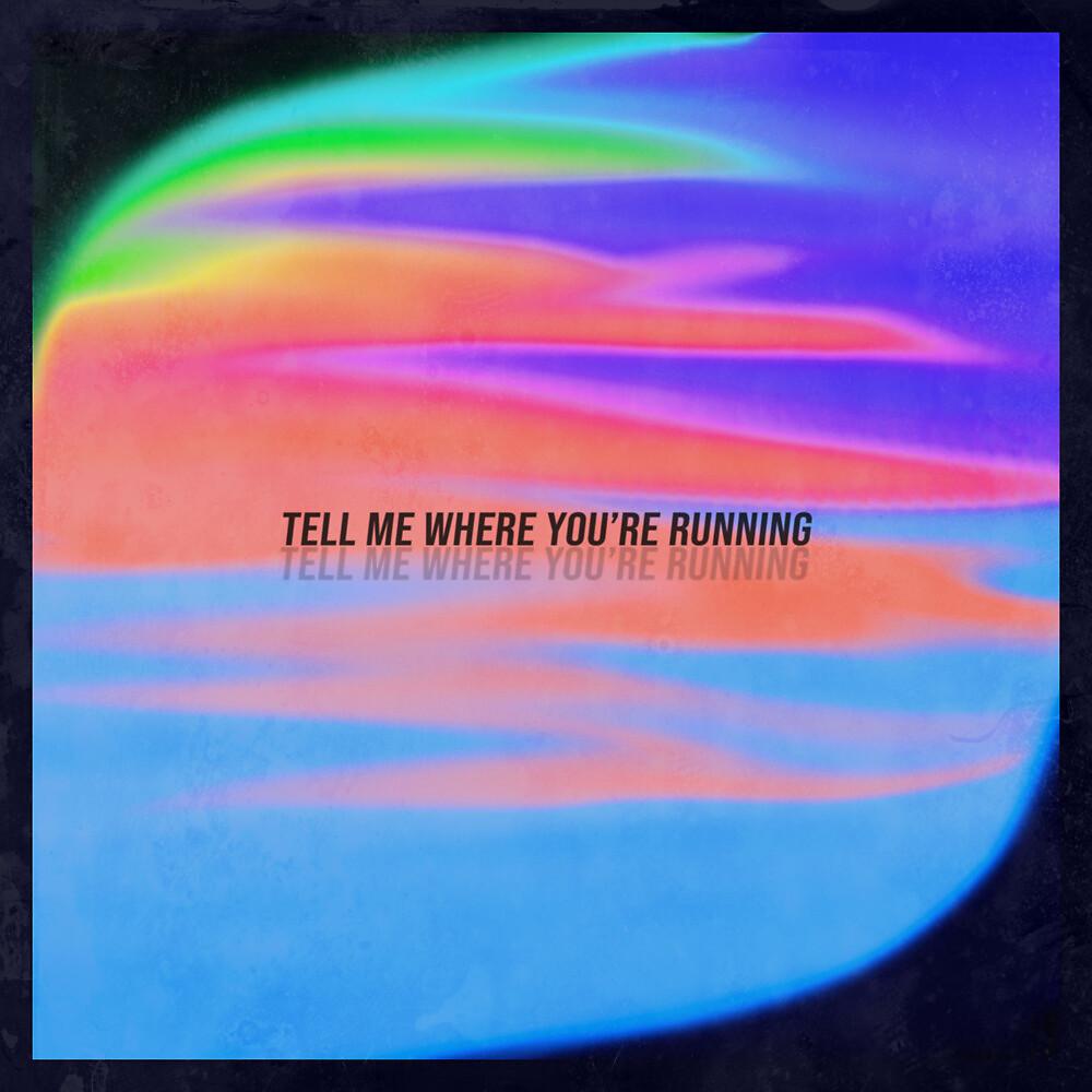 Постер альбома Tell Me Where You're Running