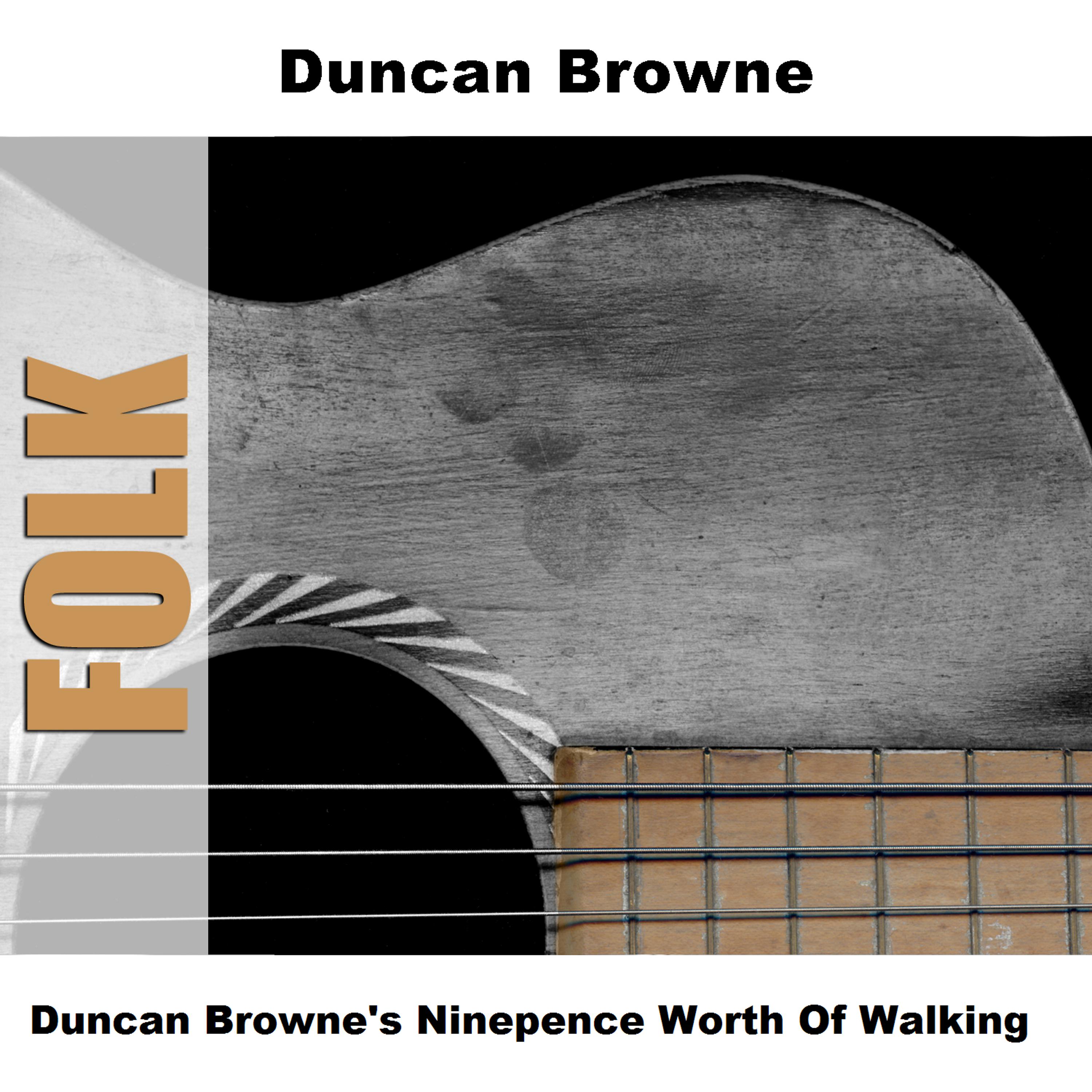 Постер альбома Duncan Browne's Ninepence Worth Of Walking