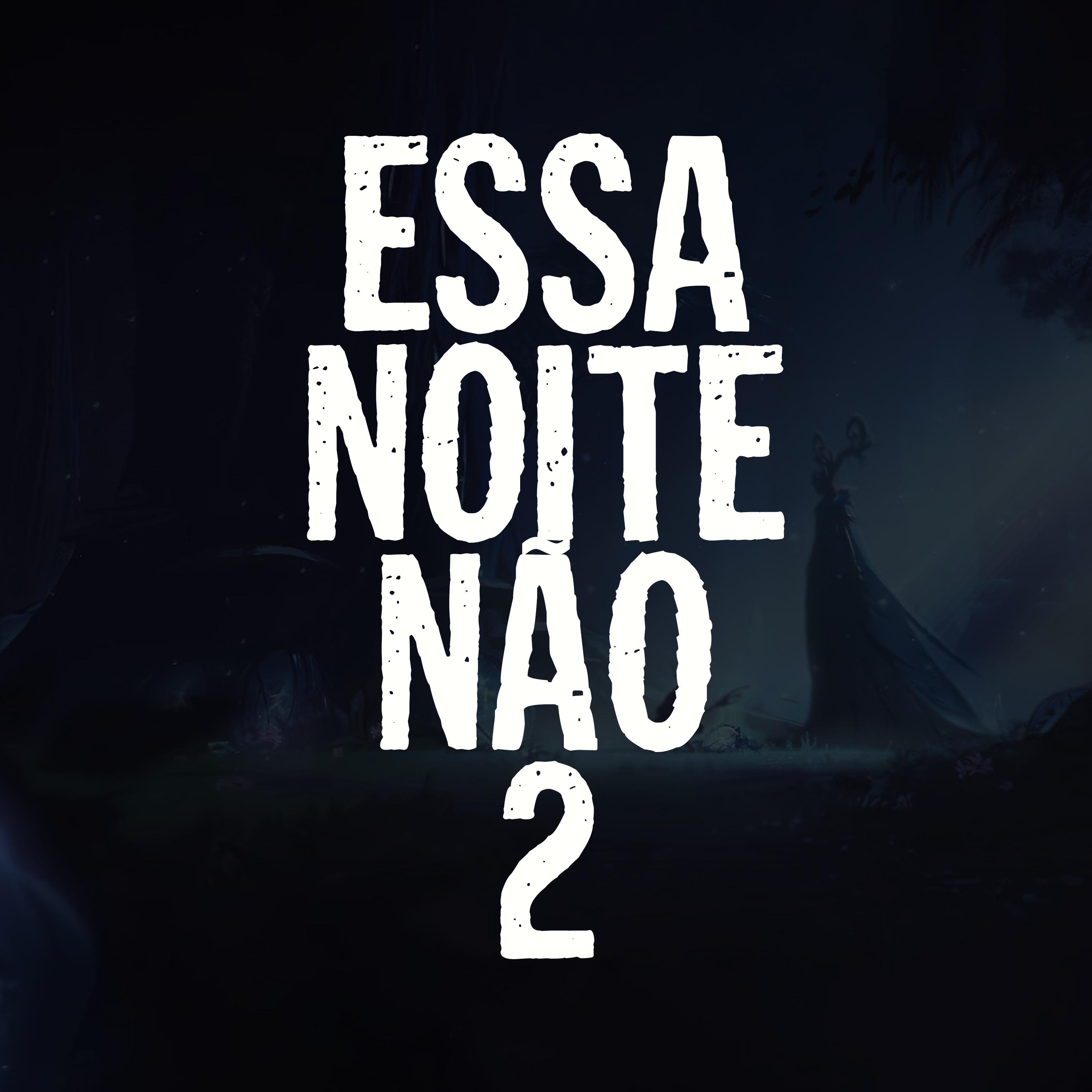 Постер альбома Essa Noite Não 2