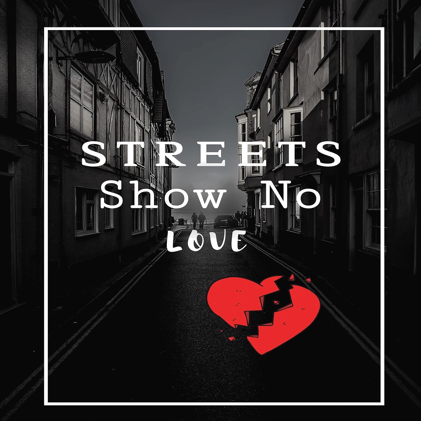 Постер альбома Streets Show No Love