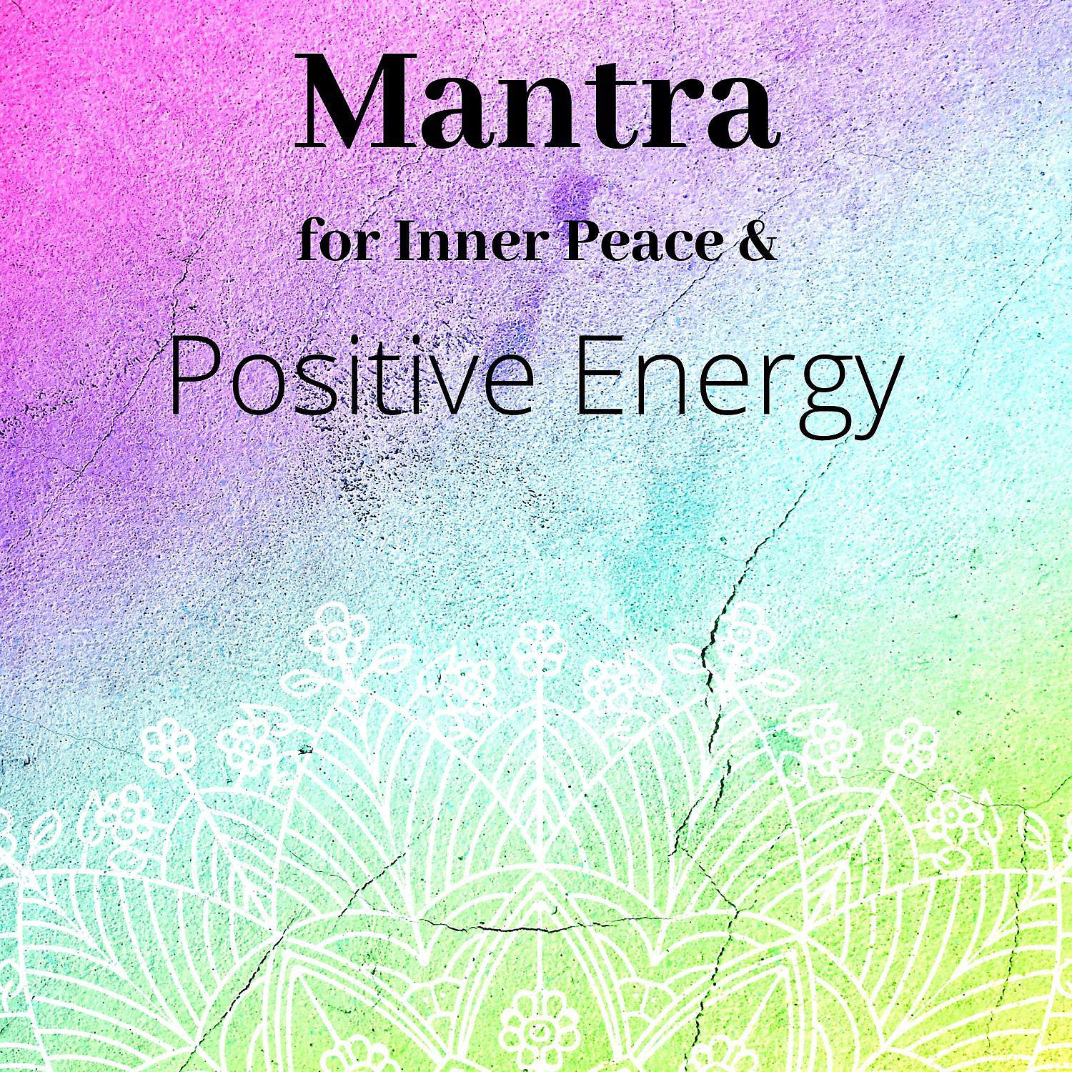 Постер альбома Mantra for Inner Peace & Positive Energy - Night Time Meditation, Miracle Healing Music