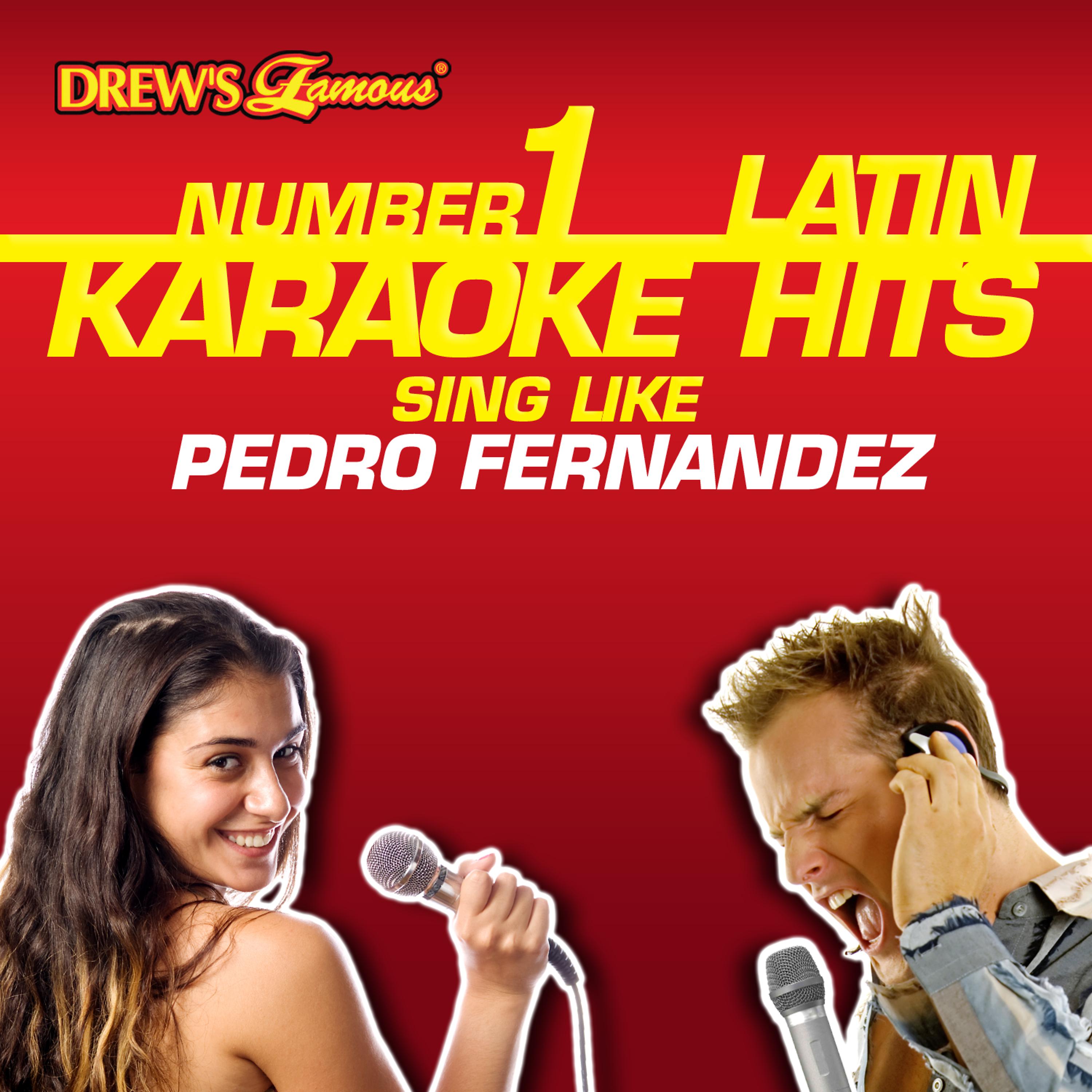 Постер альбома Drew's Famous #1 Latin Karaoke Hits: Sing Like Pedro Fernandez