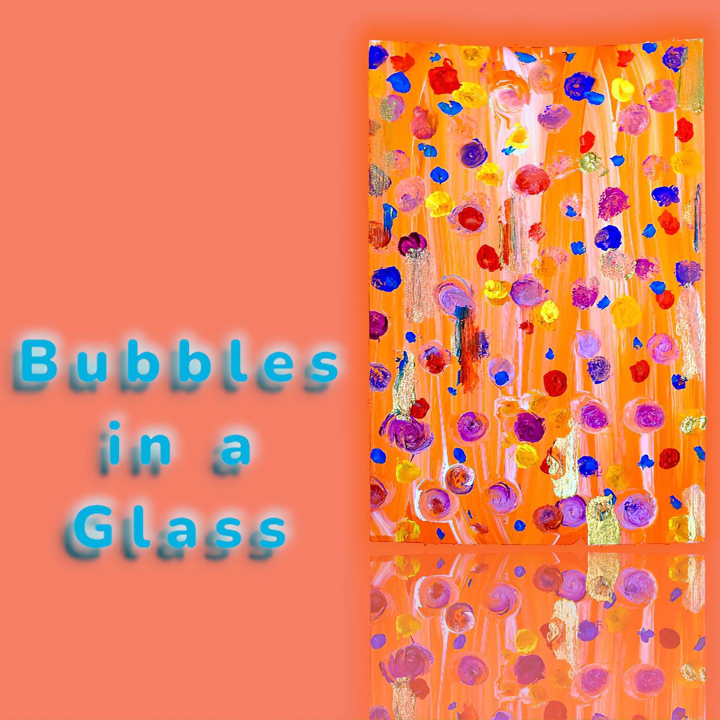 Постер альбома Bubbles in a Glass