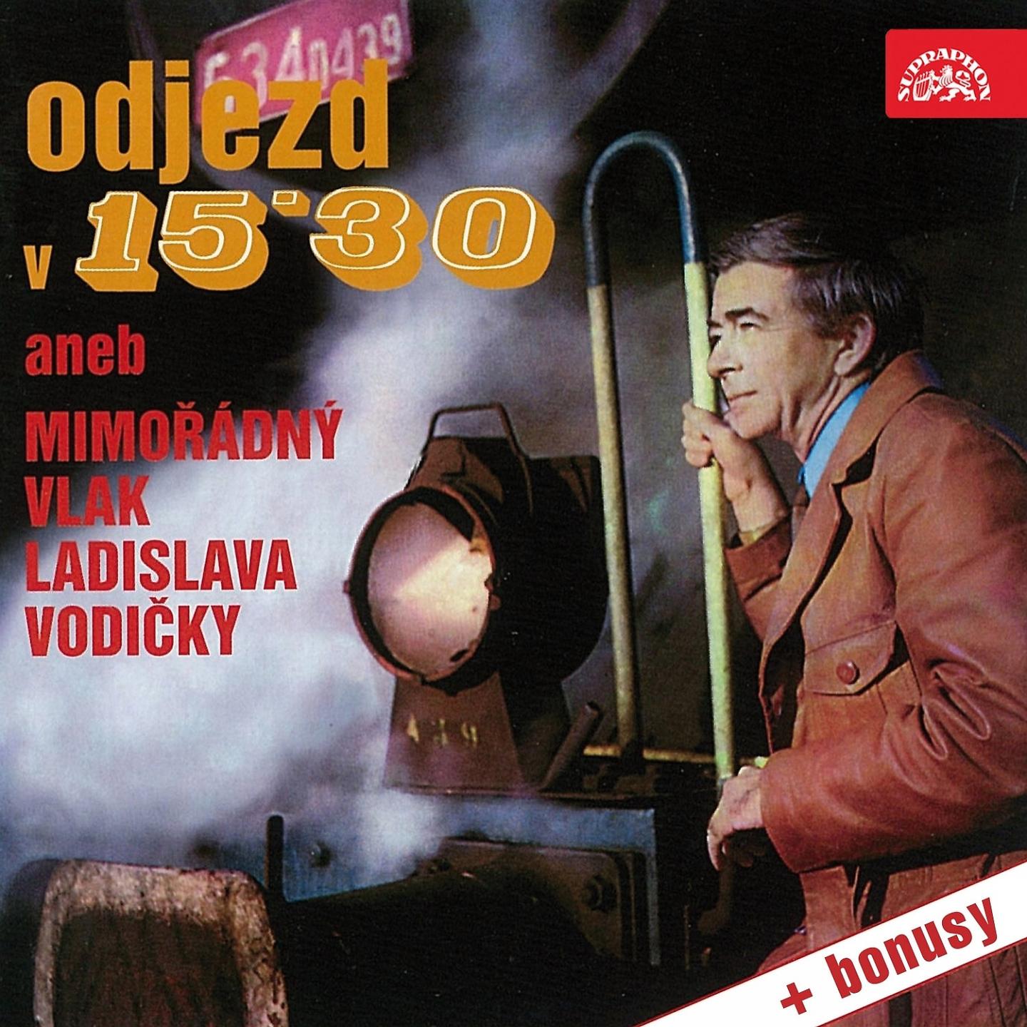 Постер альбома Odjezd V 15.30 Aneb Mimořádný Vlak Ladislava Vodičky