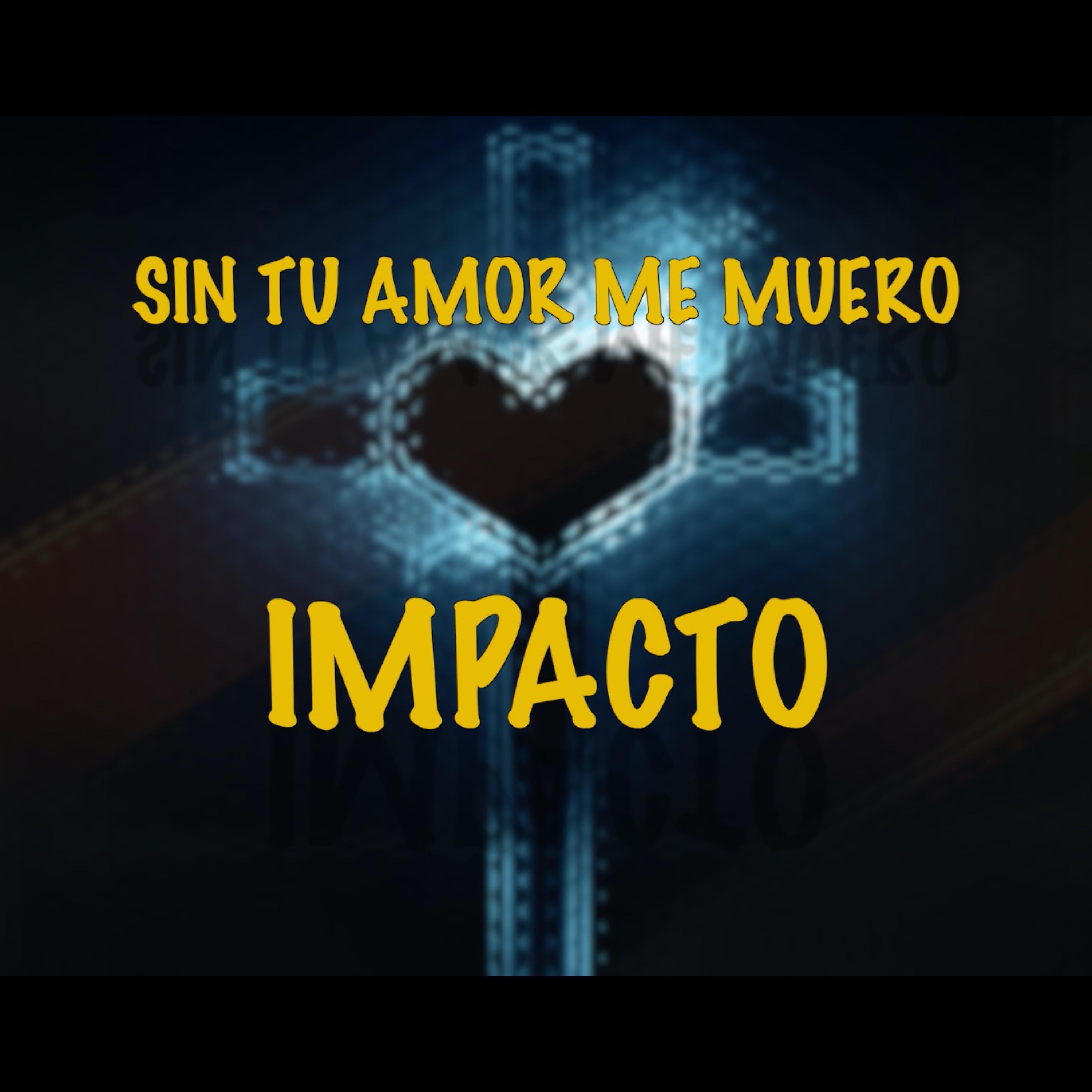 Постер альбома Sin Tu Amor Me Muero