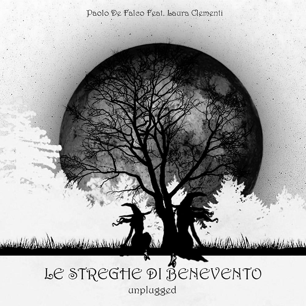 Постер альбома Le streghe di Benevento (Unplugged Version)