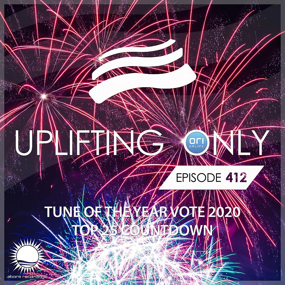 Постер альбома Uplifting Only Episode 412 - Tune of the Year Vote 2020 - Top 25 Countdown