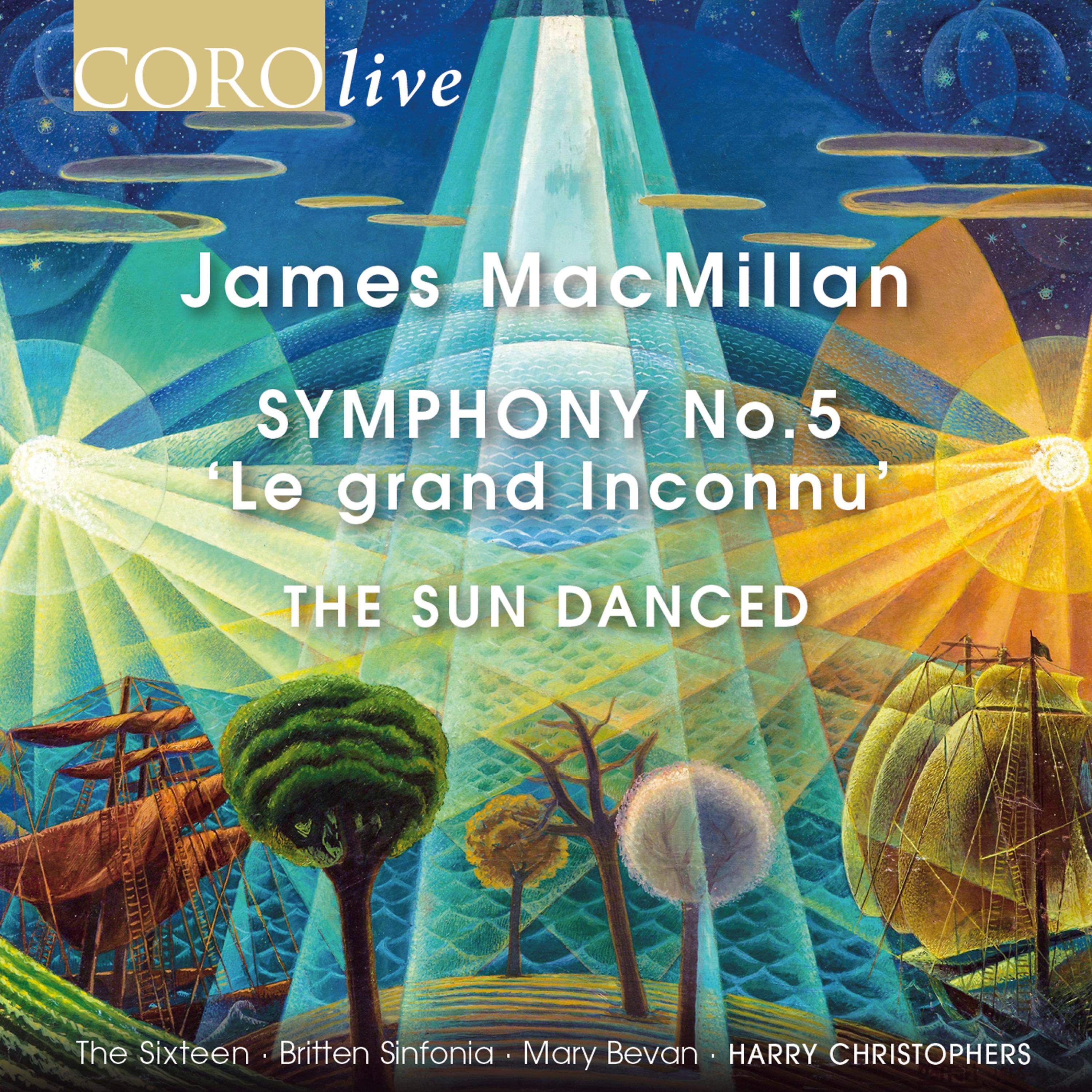 Постер альбома James MacMillan: Symphony No. 5 "Le grand Inconnu" & The Sun Danced