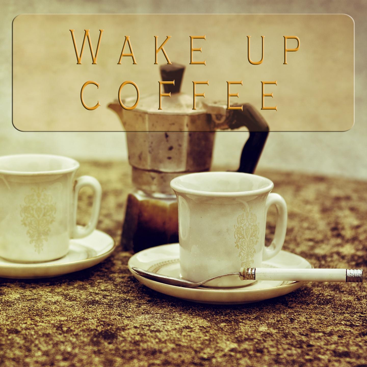 Постер альбома Wake Up Coffee