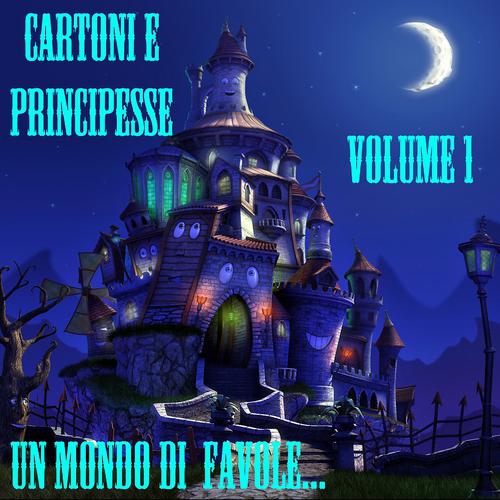 Постер альбома Un mondo di favole cartoni e principesse, vol.1
