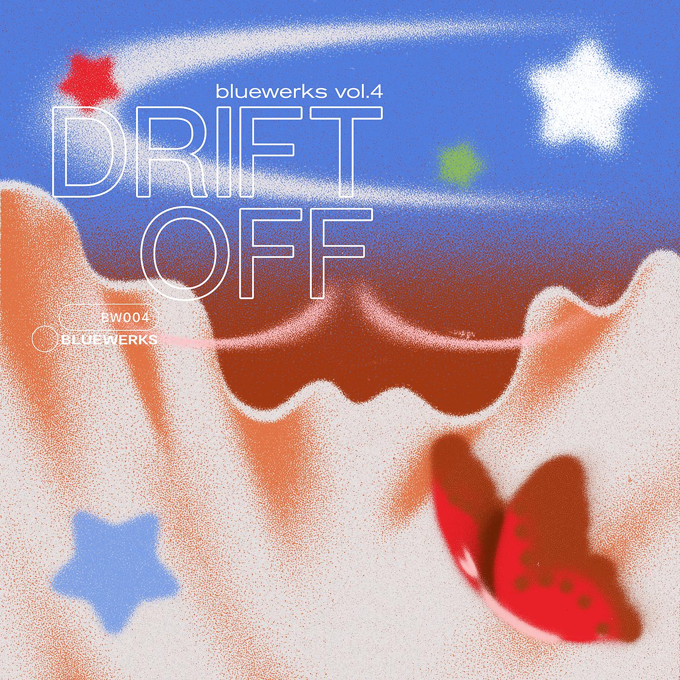 Постер альбома Bluewerks Vol. 4: Drift Off