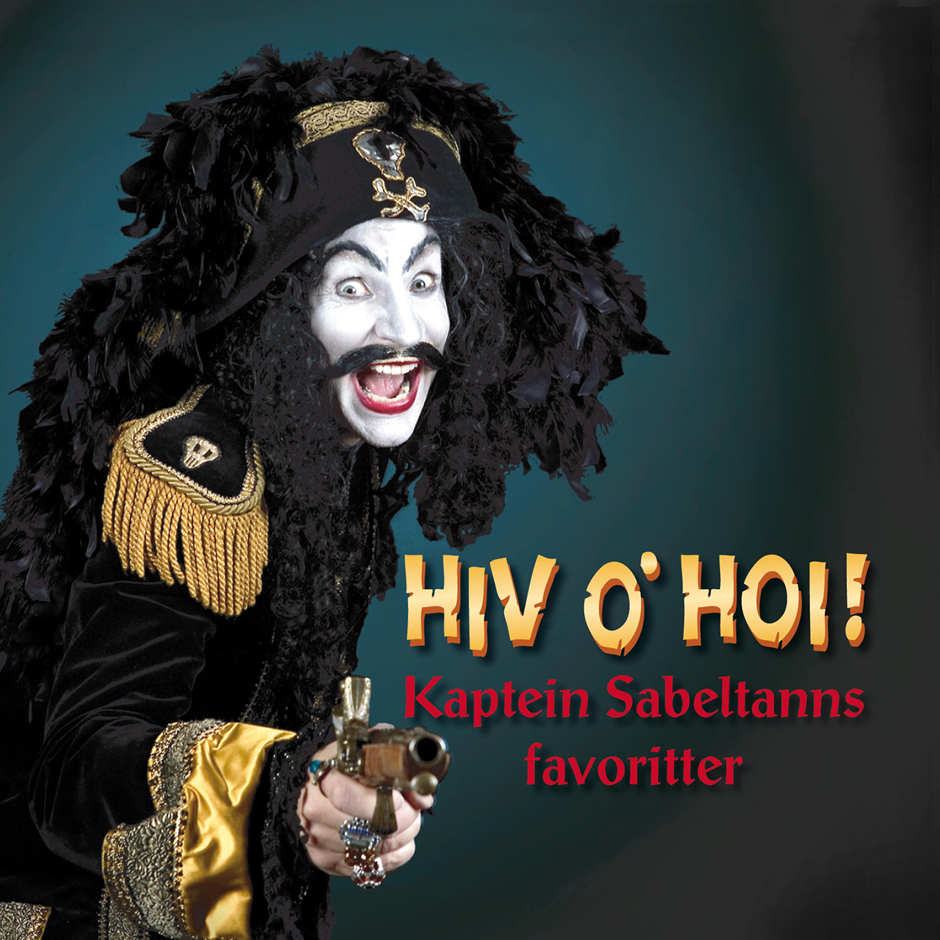 Постер альбома Hiv o' Hoi! - Kaptein Sabeltanns favoritter