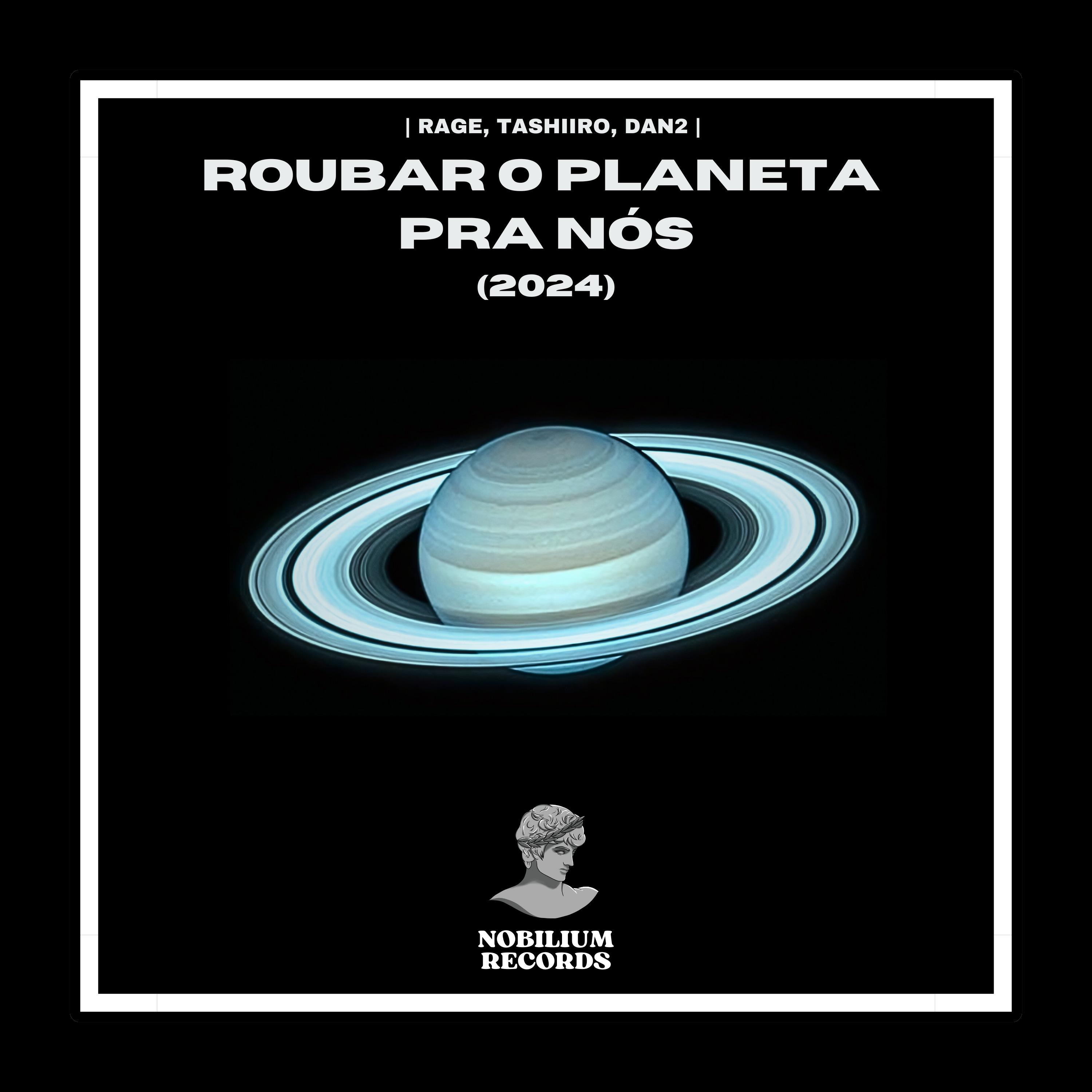 Постер альбома Roubar o Planeta pra Nós