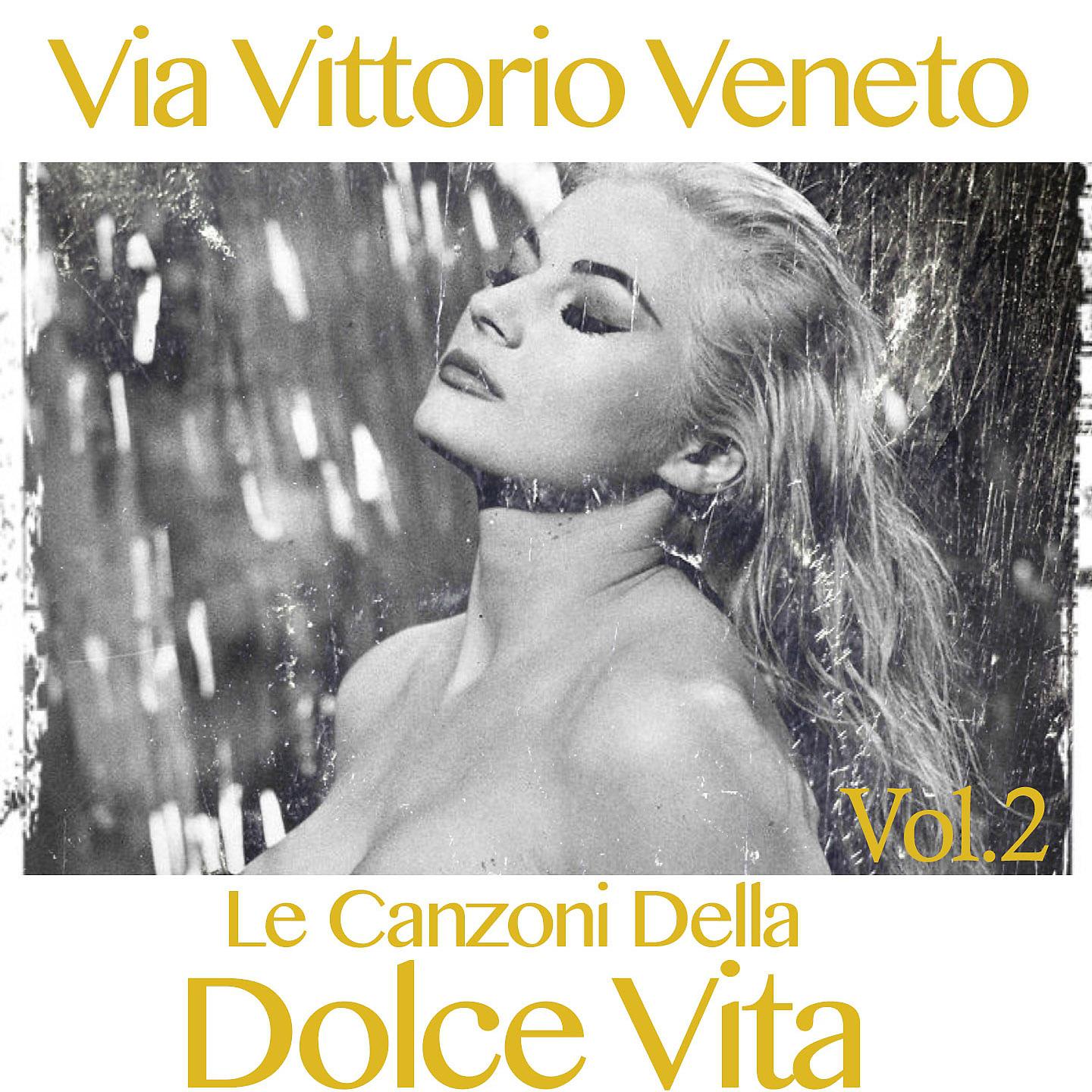 Постер альбома Via Vittorio Veneto: La Dolce Vita, Vol. 2