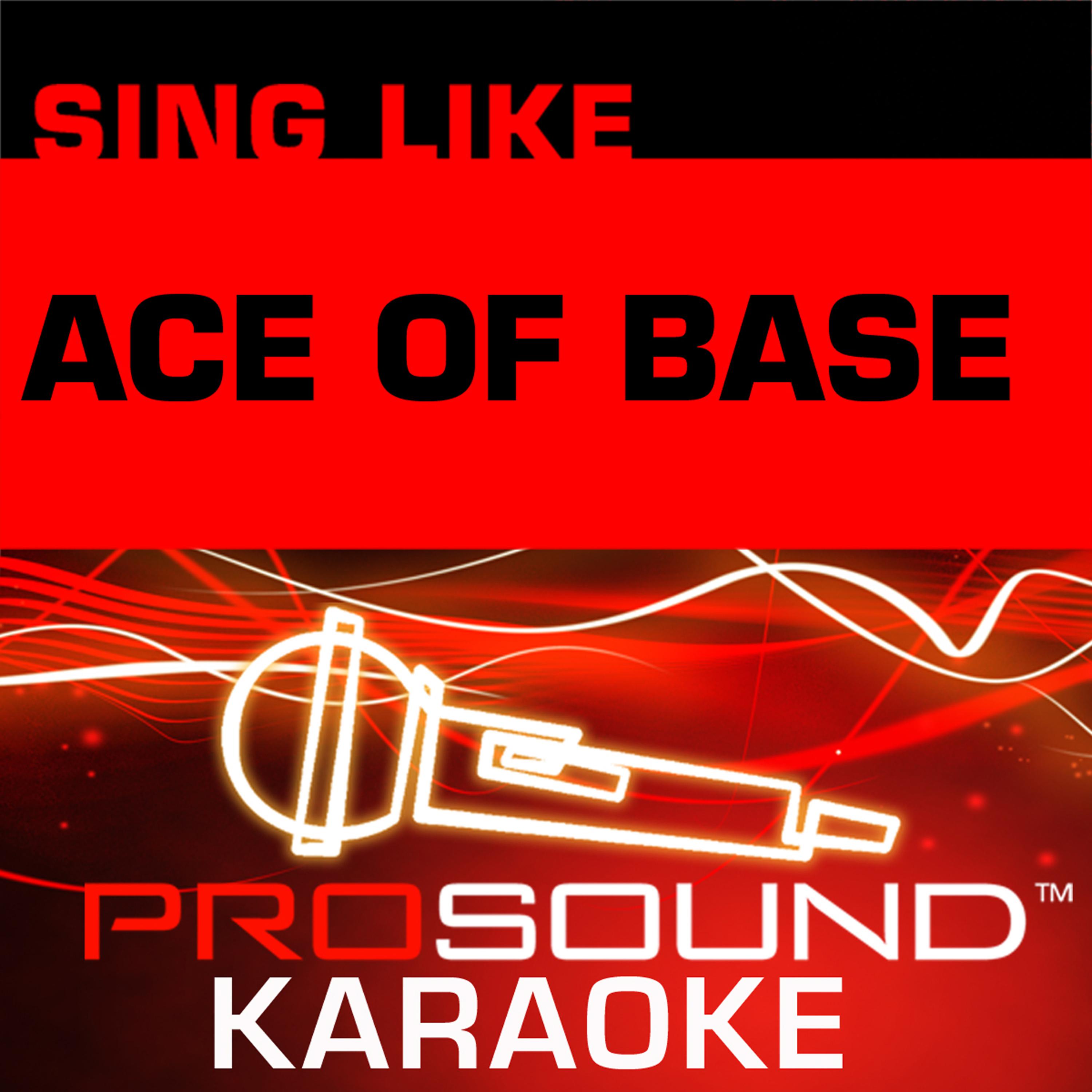 Постер альбома Sing Like Ace of Base (Karaoke Performance Tracks)